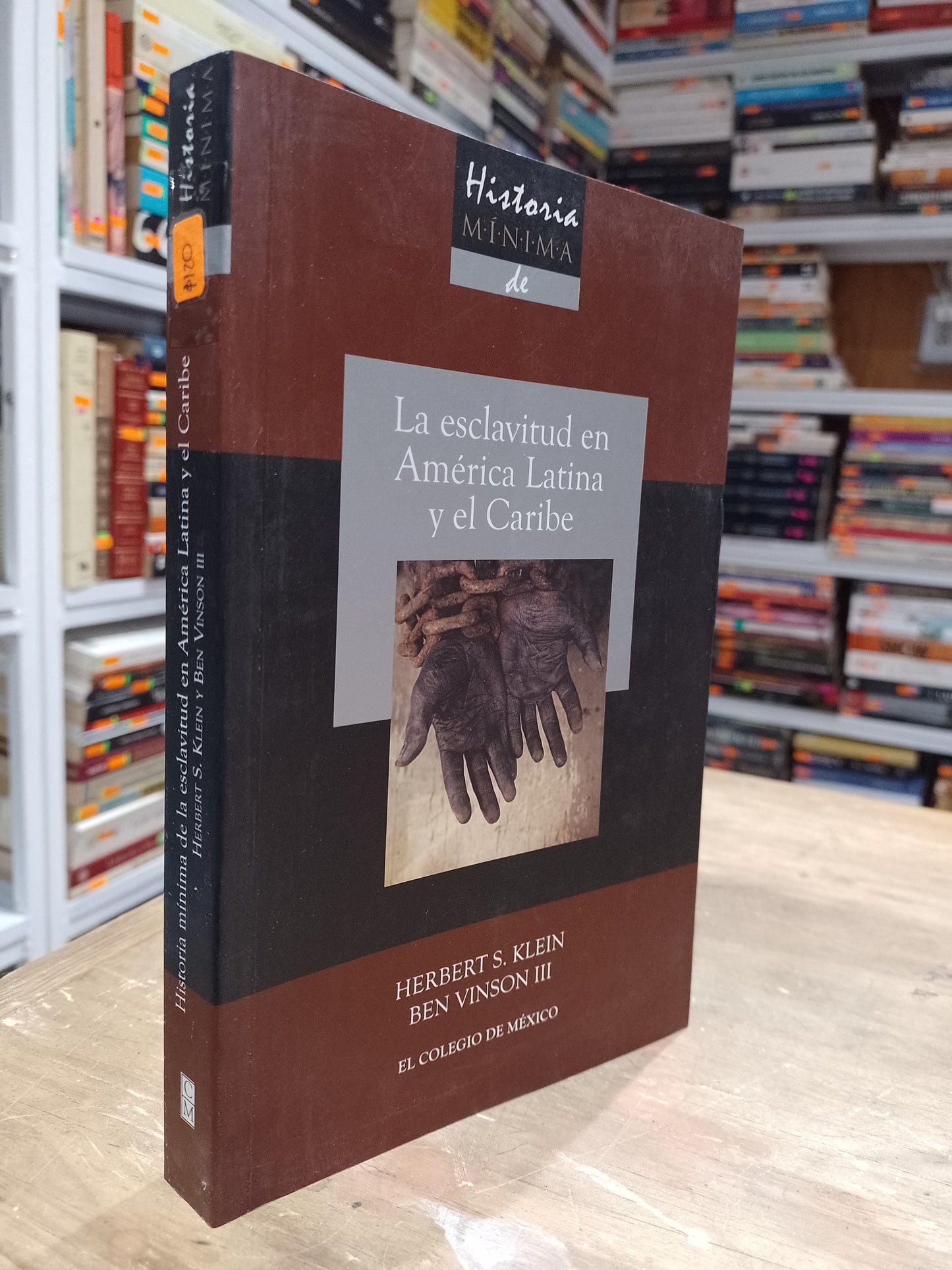 HISTORIA MINIMA LA ESCLAVITUD EN AMERICA LATINA Y EL CARIBE POR HERBERT S KLEIN BEN VINSON III USADO HISTORIA JUAREZ 515