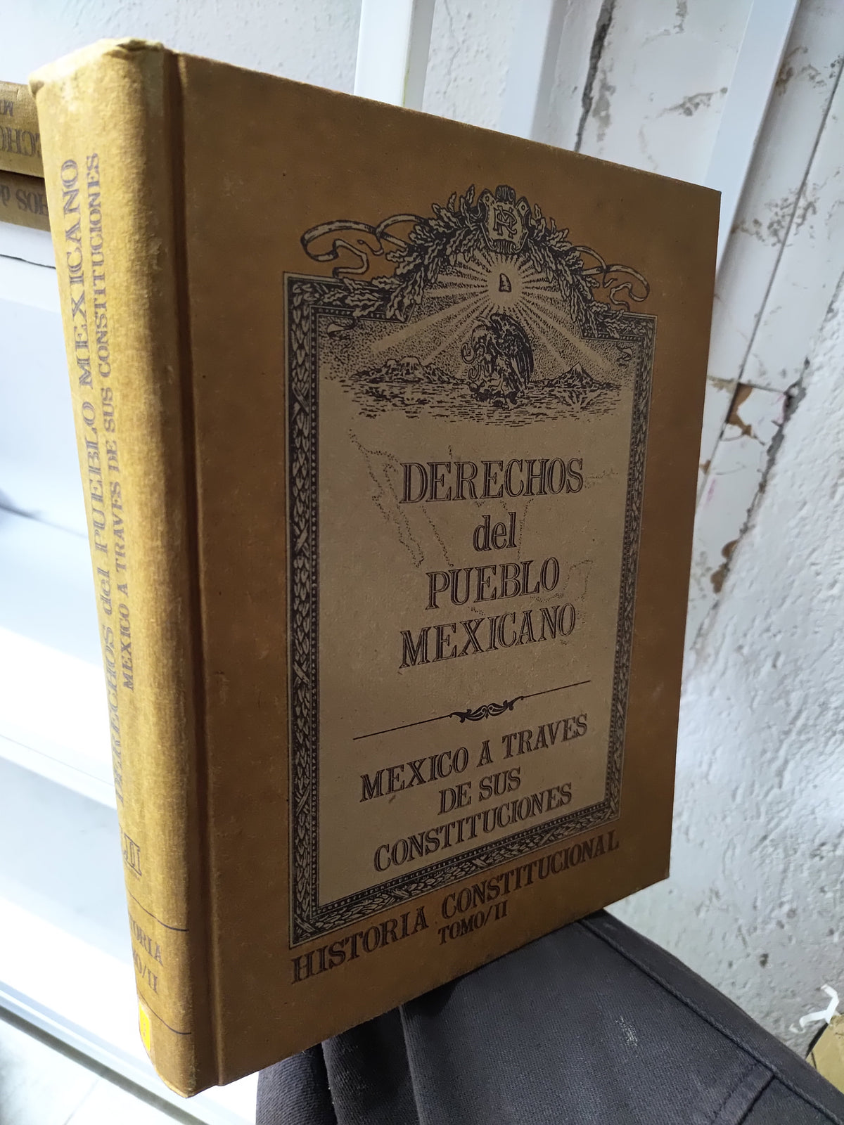 DERECHOS DEL PUEBLO MEXICANO HISTORIA CONSTITUCIONAL TOMO 2 POR LA CAMARA DE DIPUTADOS DEL CONGRESO DE LA UNION USADO DERECHO JUAREZ 515