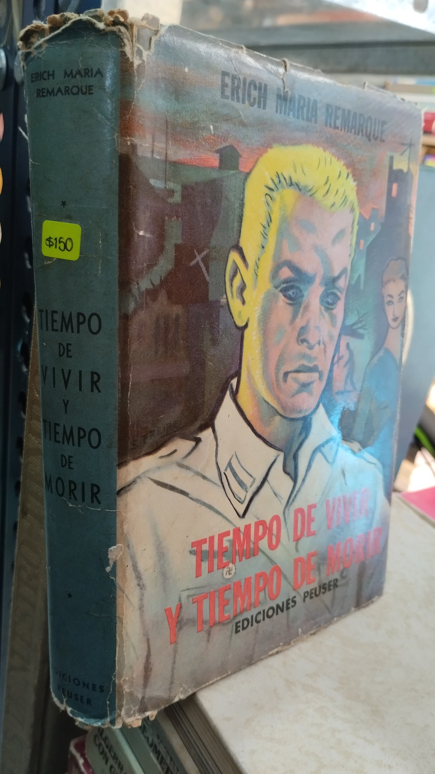 TIEMPO DE VIVIR Y TIEMPO DE MORIR POR ERICH MARIA REMARQUE LIBRO USADO NOVELAS ALDAMA