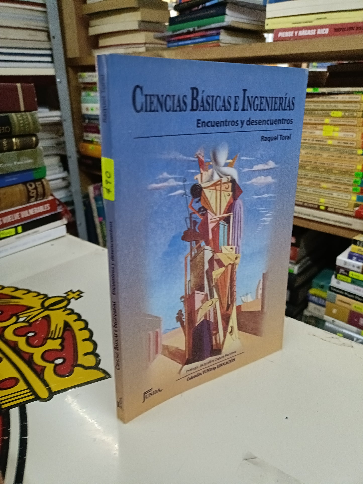 CIENCIAS BÁSICAS E INGENIERÍAS ENCUENTROS Y DESENCUENTROS POR RAQUEL TORAL USADO SOCIOLOGÍA LITERARIO 207