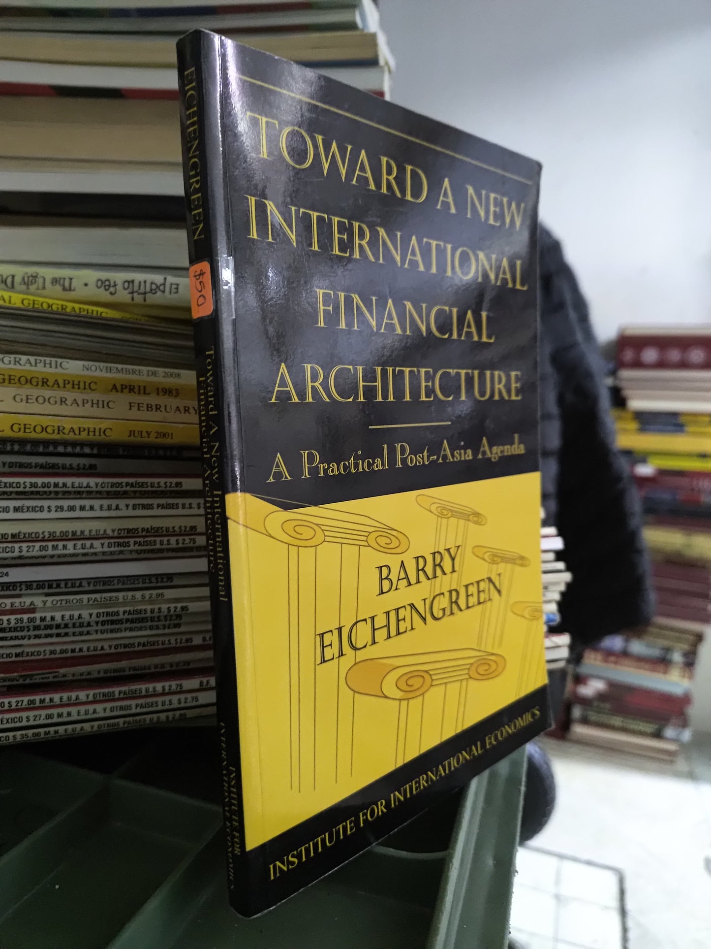 TOWARD A NEW INTERNATIONAL FINANCIAL ARCHITECTURE POR BARRY EICHENGREEN USADO IDIOMAS JUAREZ 515