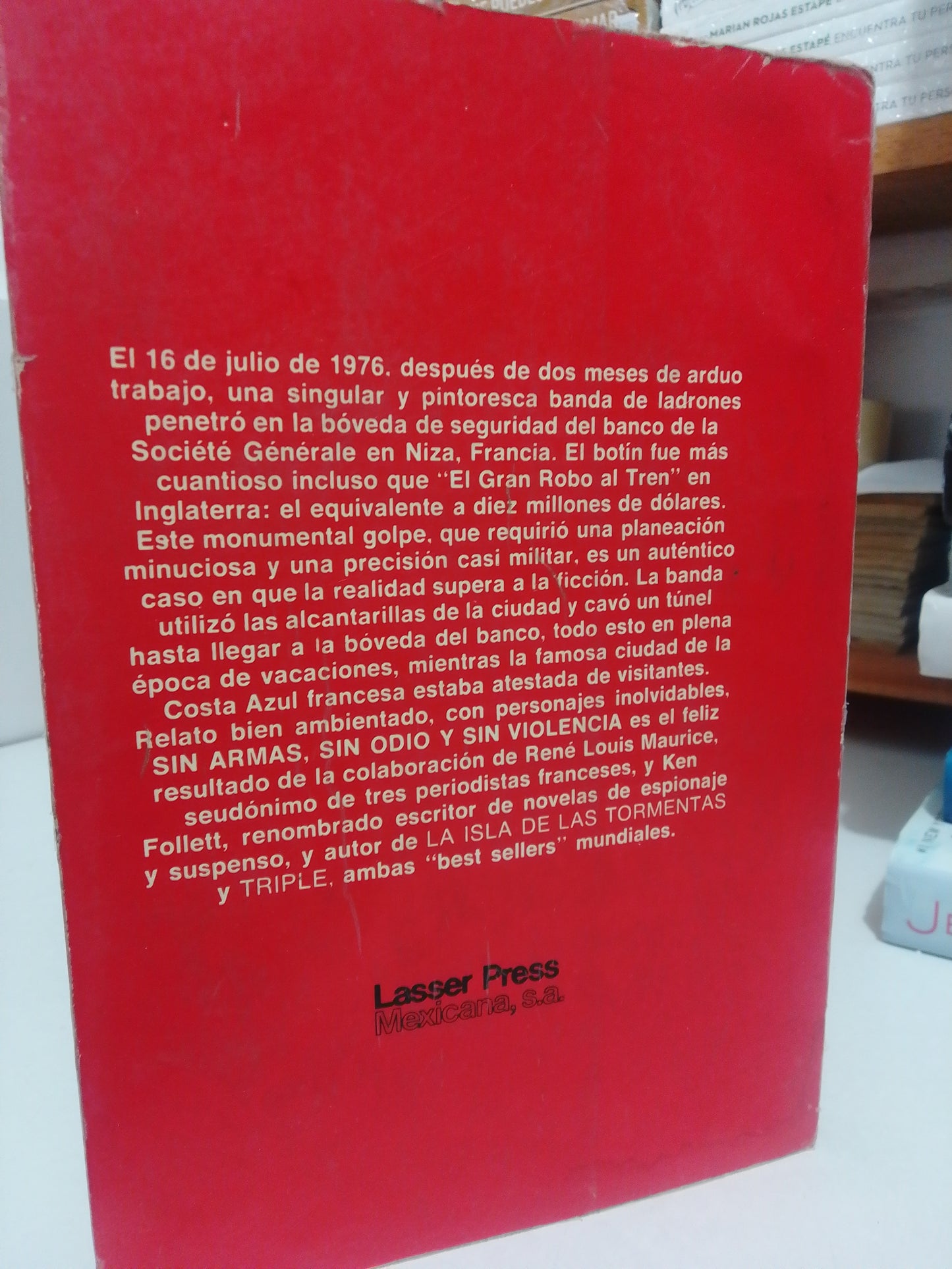 SIN ARMAS SIN ODIO Y SIN VIOLENCIA POR RENÉ LOUIS MAURICE Y KEN FOLLETT USADO NOVELA JUÁREZ