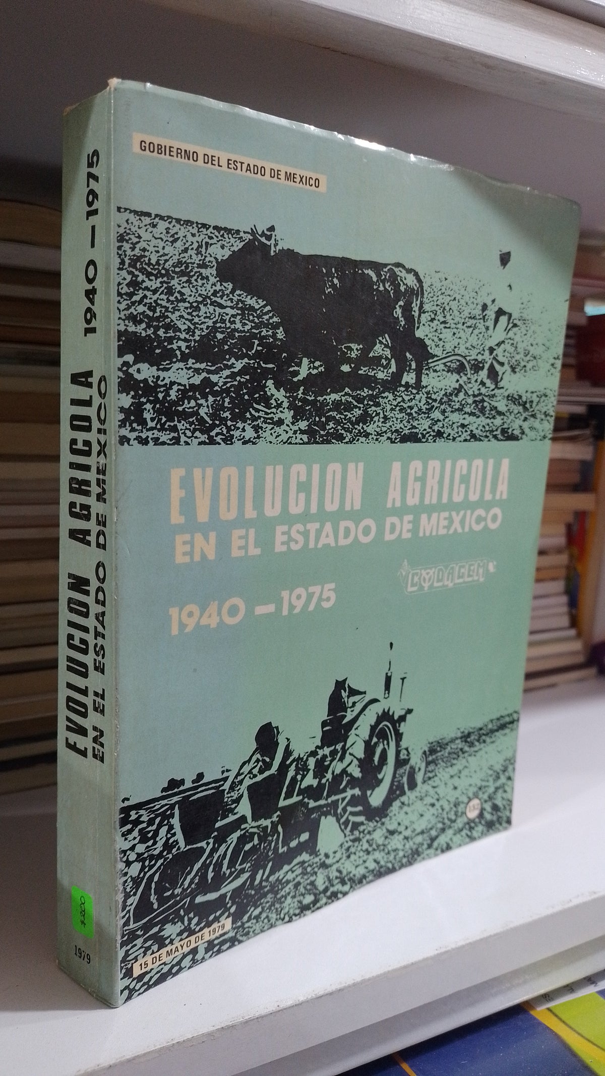 EVOLUCION AGRICOLA EN EL ESTADO DE MEXICO 1940 1975 POR GILBERTO MENDOZA VARGAS USADO AGRICOLA JUAREZ 507