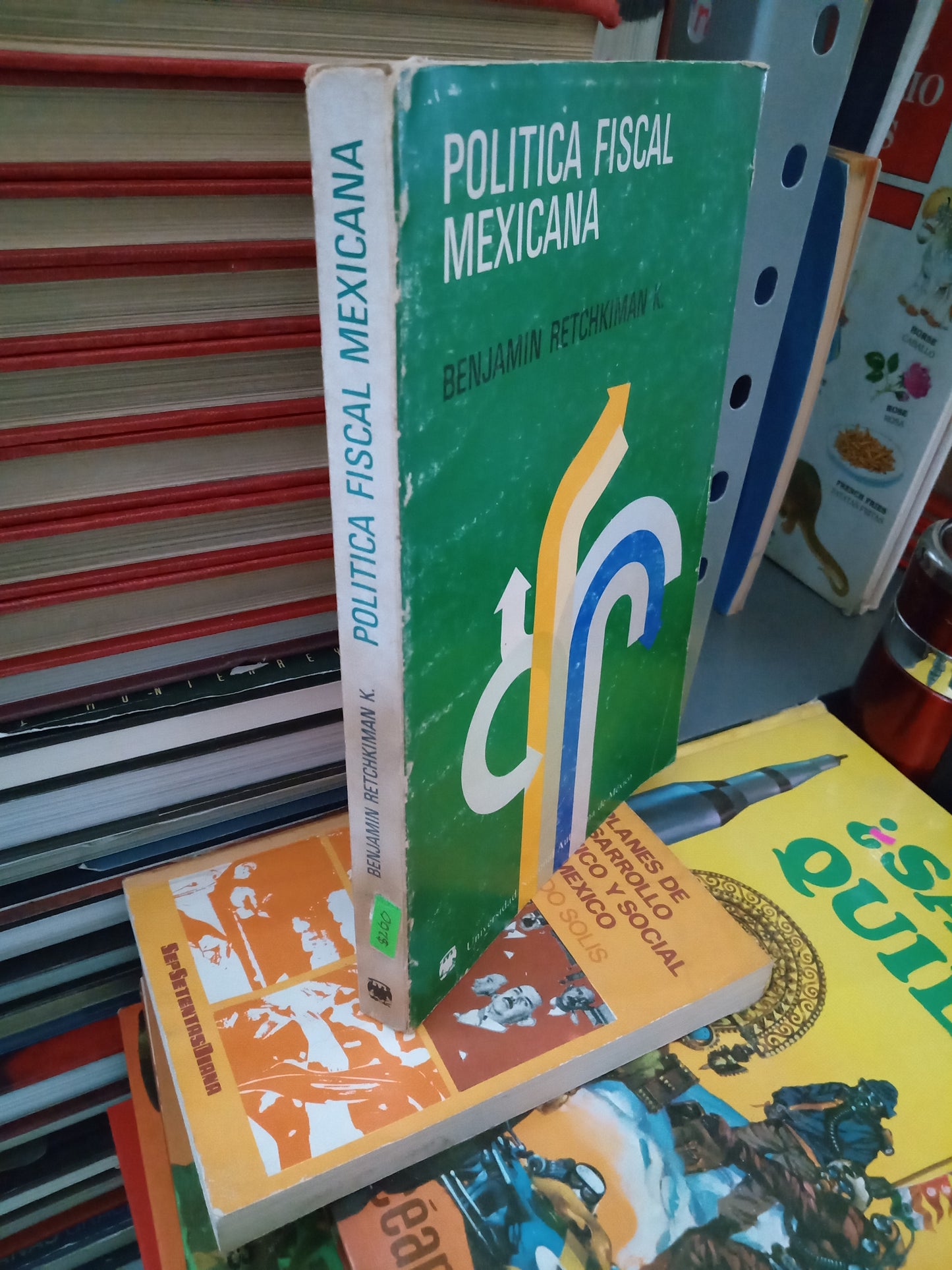 POLÍTICA FISCAL MEXICANA POR BENJAMIN RETCHKIMAN K USADO DERECHO JUÁREZ