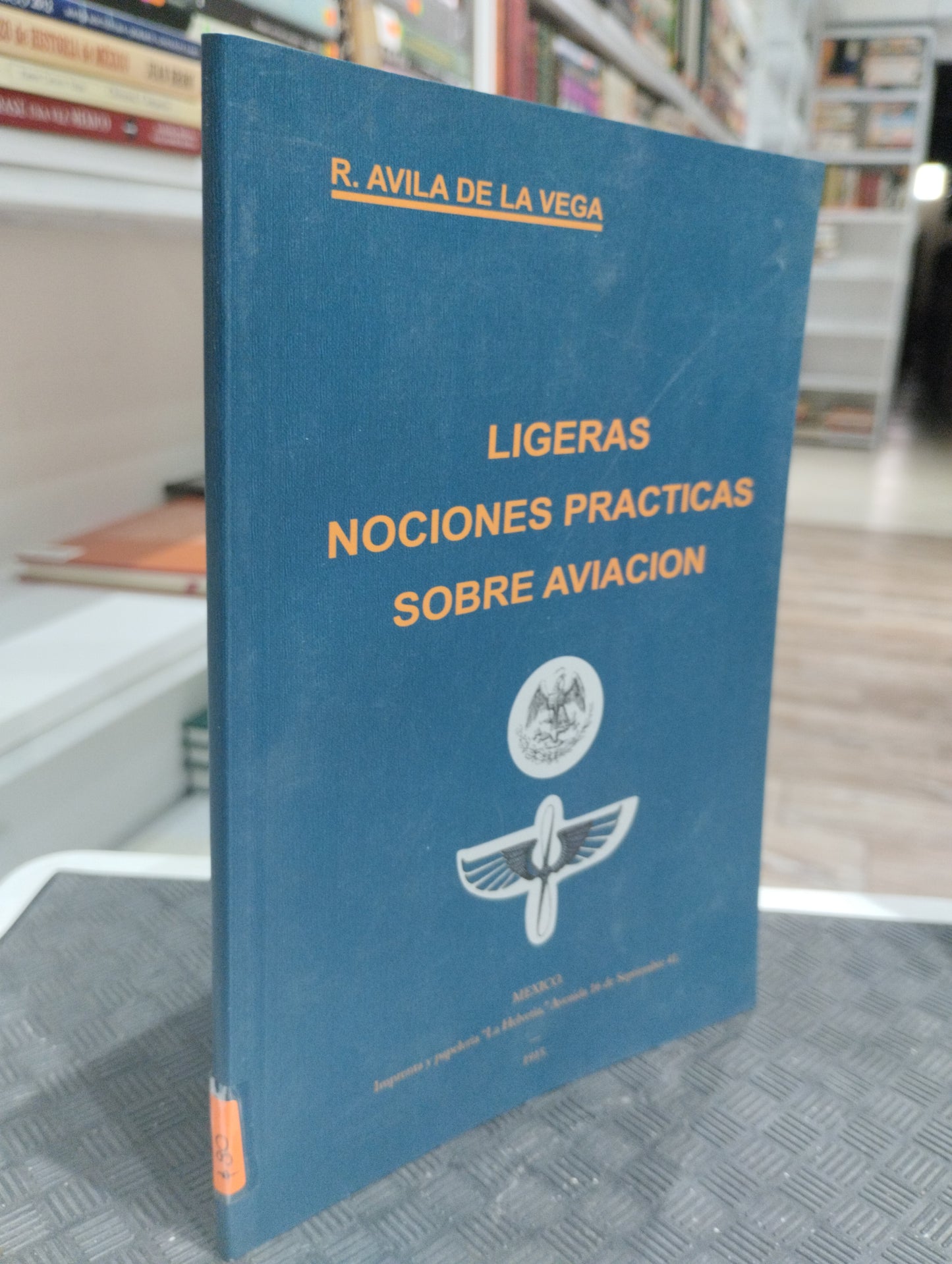 LIGERAS NACIONES PRACTICAS SOBRE AVIACION POR R AVILA DE LA VEGA USADO HISTORIA JUAREZ 515