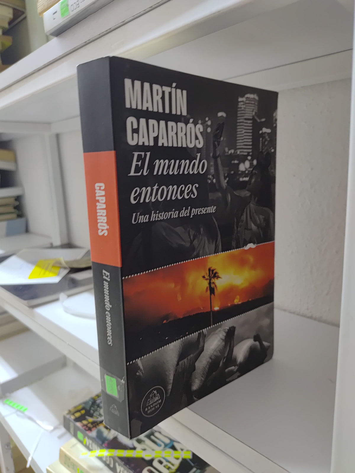 EL MUNDO ENTONCES POR MARTIN CAPARROS USADO NOVELAS JUAREZ 515