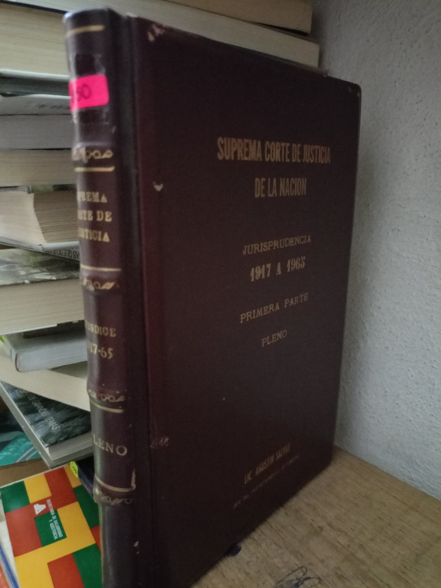 SUPREMA CORTE DE JUSTICIA DE LA NACIÓN JURISPRUDENCIA 1917 A 1965 PRIMERA PARTE POR LIC AGUSTIN SALVAT USADO DERECHO LITERARIO 305