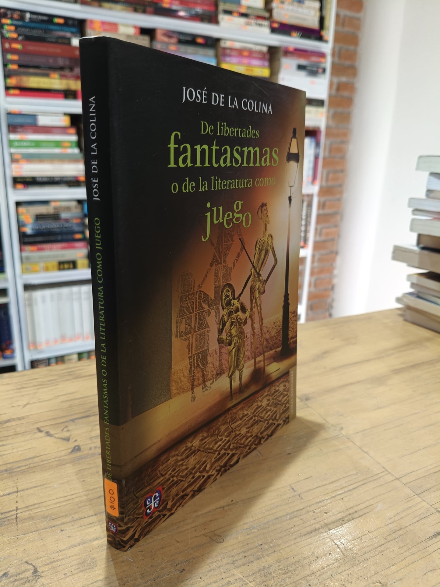 DE LIBERTADES FANTASMAS O DE LA LITERATURA COMO JUEGO POR JOSE DE LA COLINA USADO NOVELA JUAREZ 515