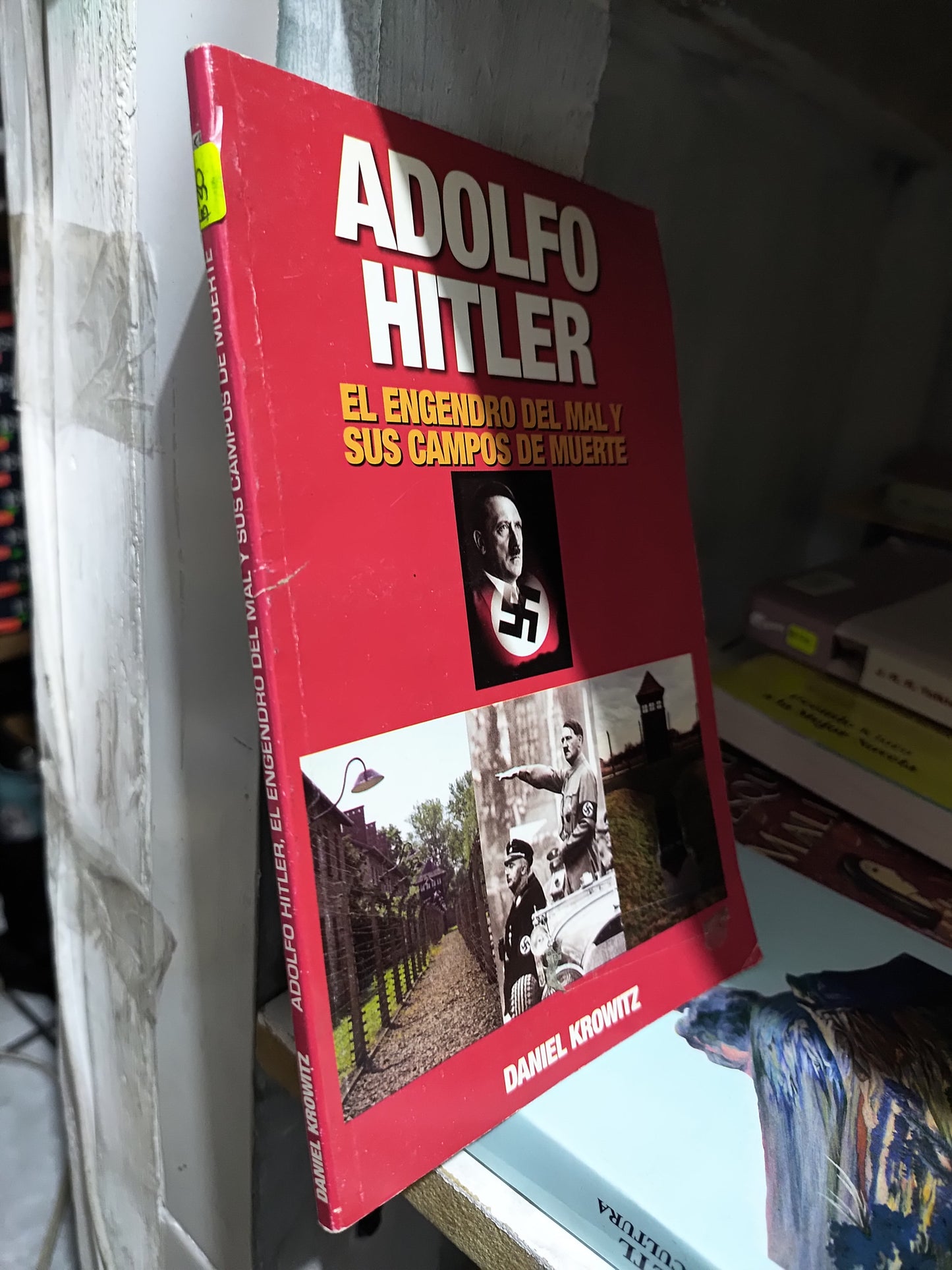 ADOLF HITLER EL ENGENDRO DEL MAL Y SUS CAMPOS DE MUERTE POR DANIEL KROWITZ USADO HISTORIA JUAREZ