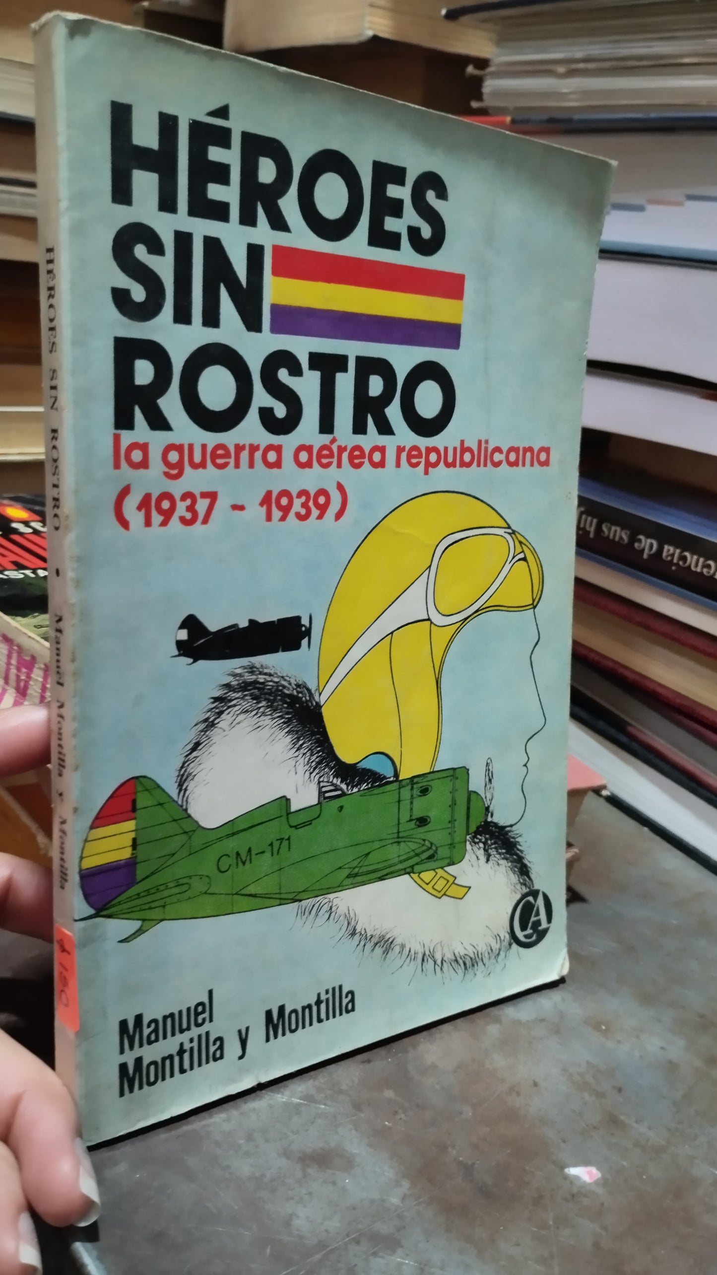HEROES SIN ROSTRO POR MANUEL MONTILLA LIBRO USADO HISTORIA ALDAMA