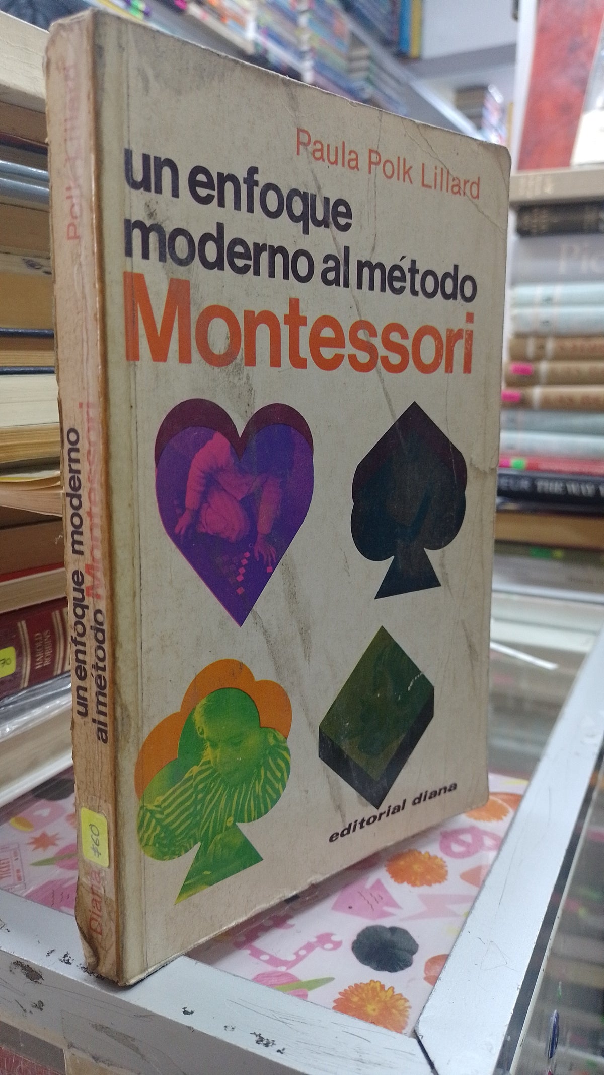 UN ENFOQUE MODERNO AL METODO MONTESSORI POR PAULA POLK LILLARD USADO EDUCACION JUAREZ 507