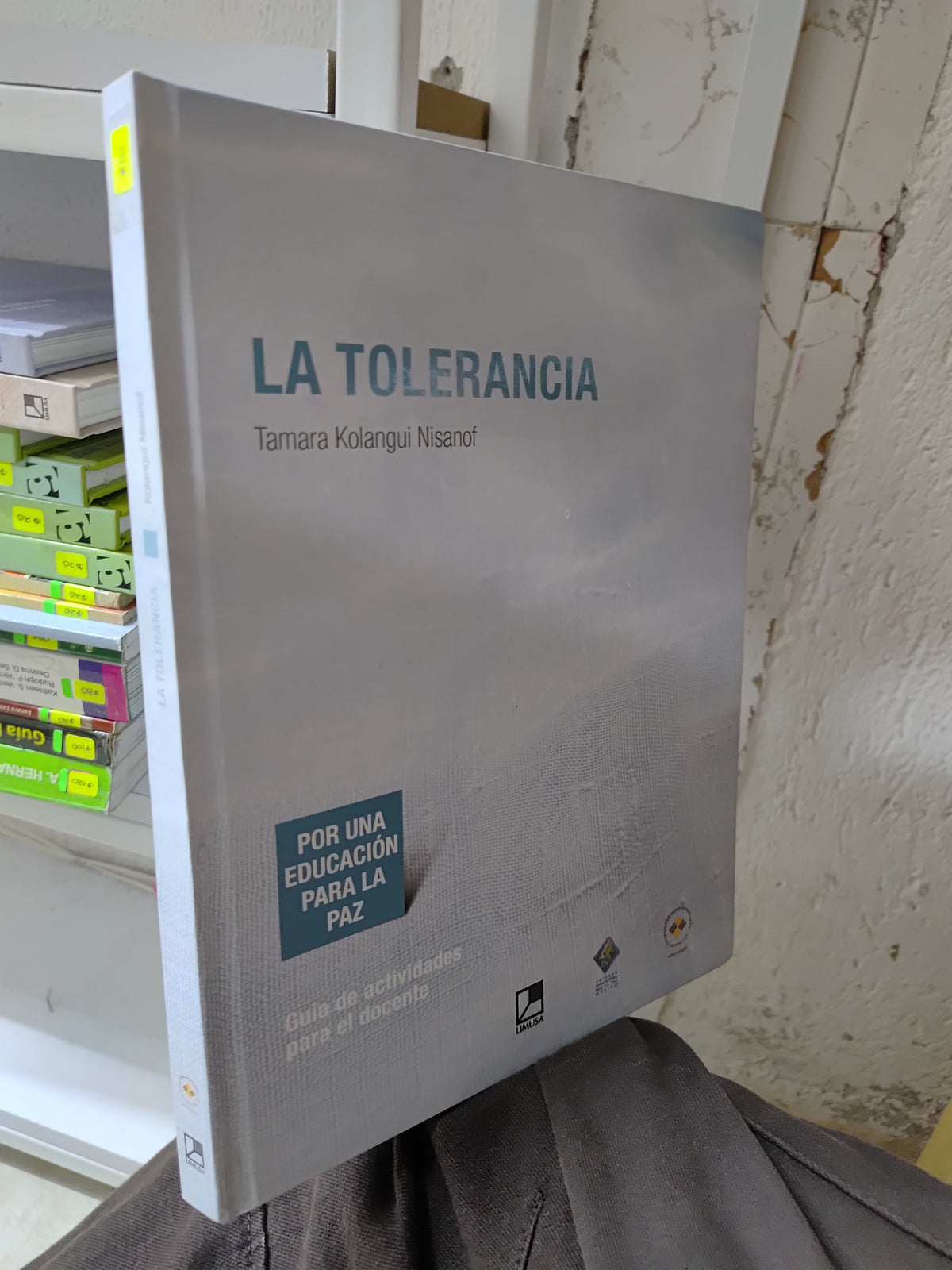 LA TOLERANCIA POR TAMARA KOLANGUI NISANOF USADO EDUCACION JUAREZ 515