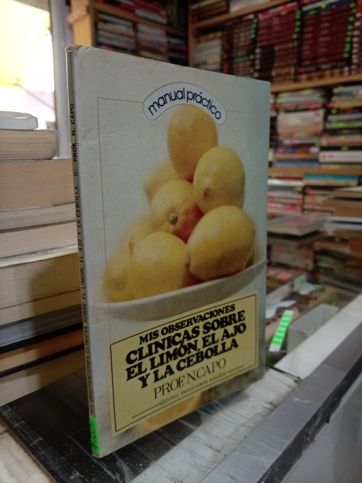 MIS OBSERVACIONES CLINICAS SOBRE EL LIMON EL AJO Y LA CEBORRA POR CAPO USADO SALUD JUAREZ 507