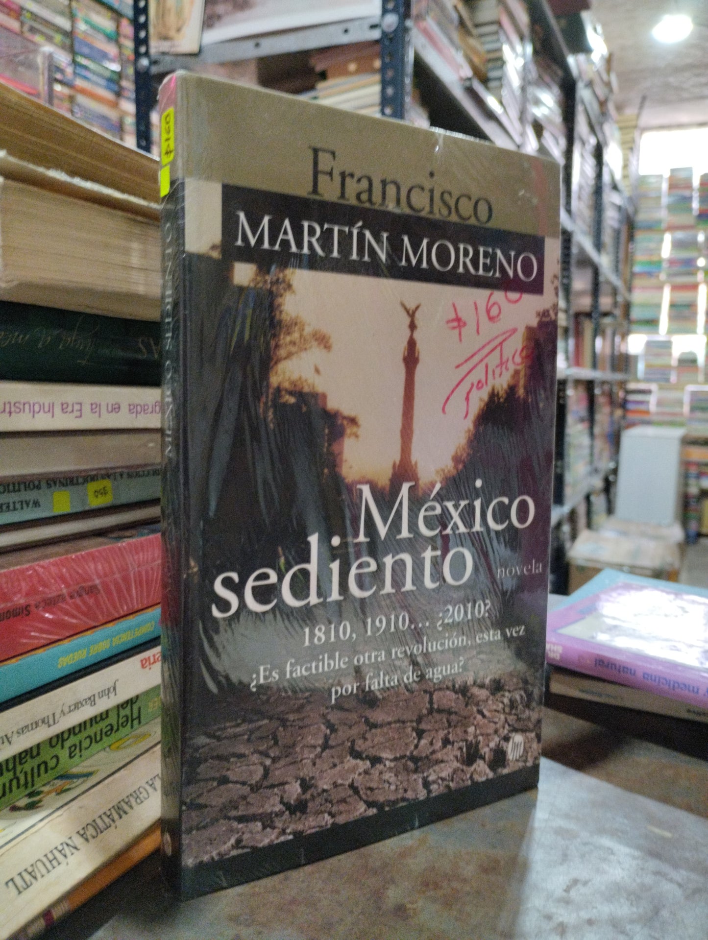 MEXICO SEDIENTO POR FRANCISCO MARTÍN MORENO USADO POLITICA ALDAMA