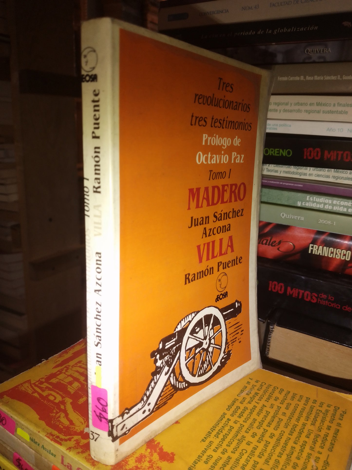 TRES REVOLUCIONARIOS TRES TESTIMONIOS TOMO I POR JUAN SÁNCHEZ AZCONA PRÓLOGO DE OCTAVIO PAZ USADO HISTORIA LITERARIO 207