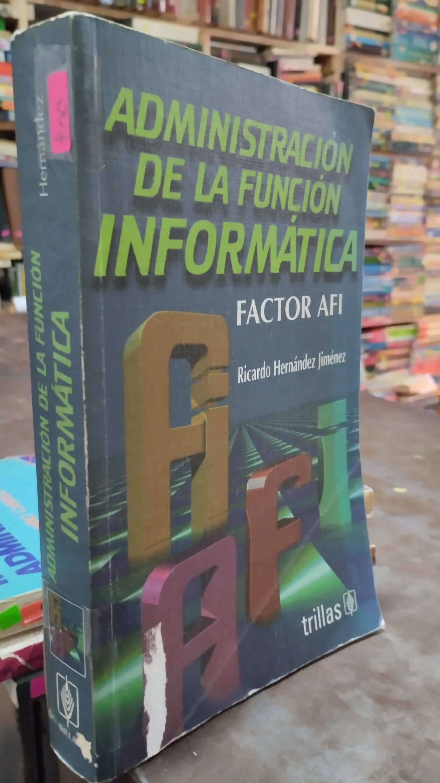 ADMINISTRACION DE LA FUNCION INFORMATICA POR RICARDO HERNANDEZ JIMENEZ LIBRO USADO ADMINISTRACION ALDAMA