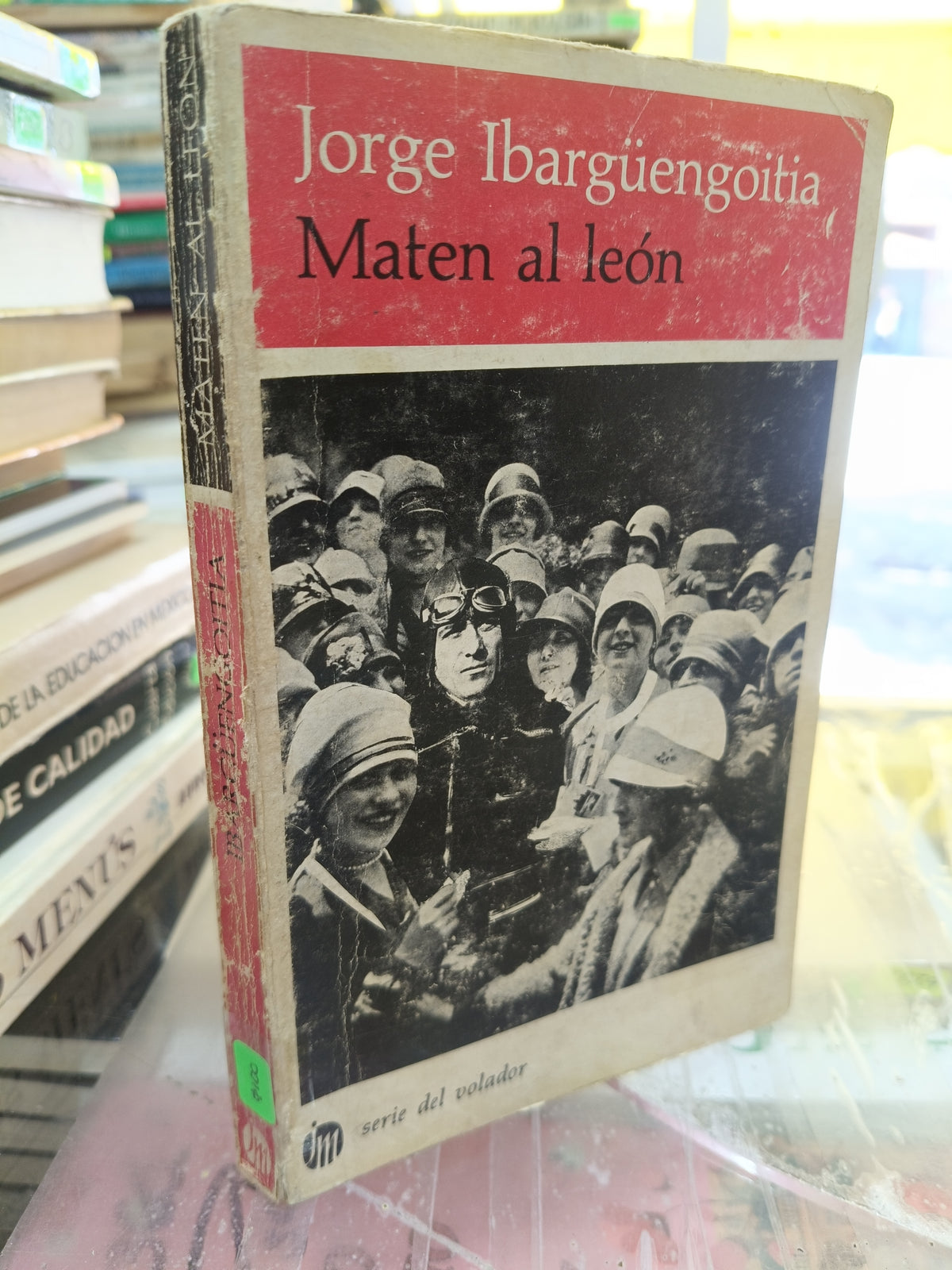 MATEN AL LEON POR JORGE IBARGUENGOITIA USADO NOVELA JUAREZ 507