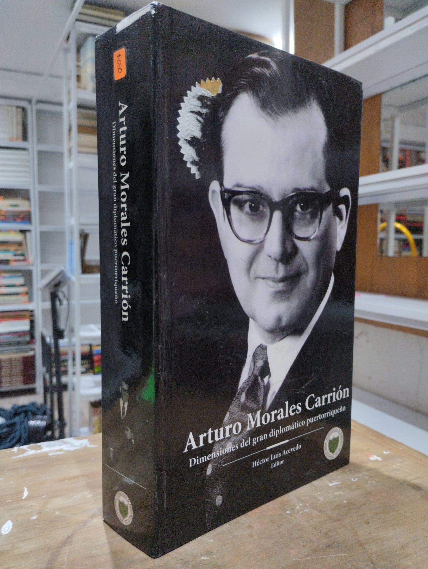 ARTURO MORALES CARRION DIMENSIONES DEL GRAN DIPLOMATICO PUERTORRIQUEÑO POR HECTOR LUIS ACEVEDO USADO SOCIOLOGIA JUAREZ 515