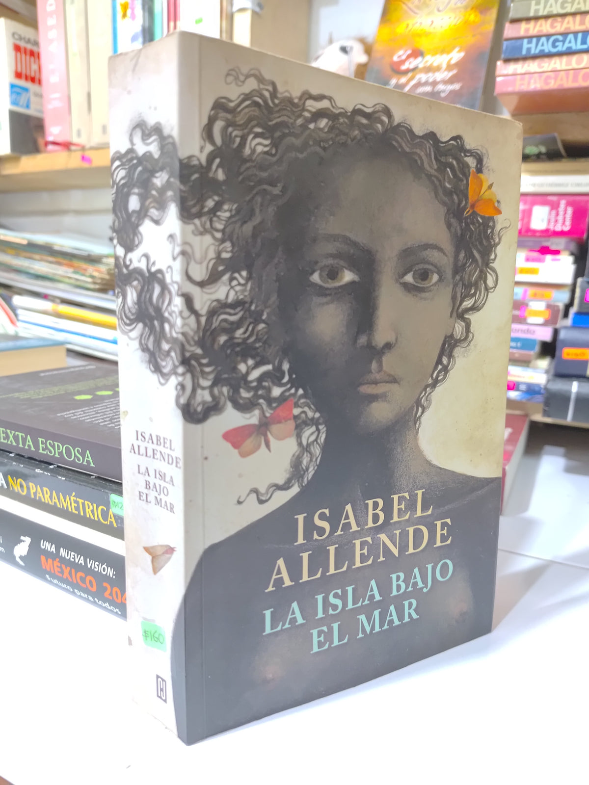 LA ISLA BAJO EL MAR POR ISABEL ALLENDE USADO NOVELAS JUAREZ 507