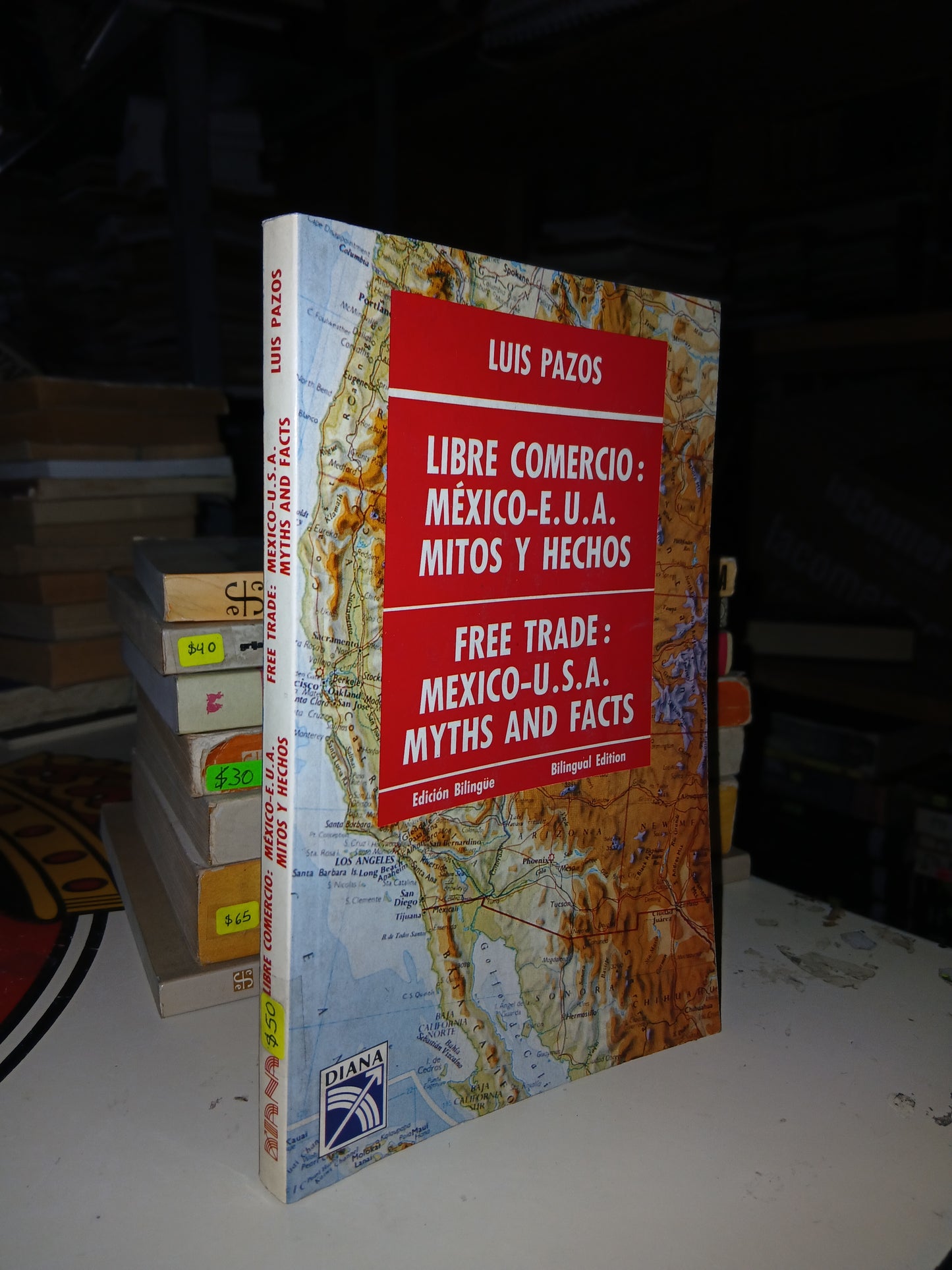 LIBRE COMERCIO: MÉXICO-E.U.A. MITOS Y HECHOS/ FREE TRADE: MEXICO-U.S.A. MYTHS AND FACTS POR LUIS PAZOS USADO ADMINISTRACIÓN LITERARIO 207