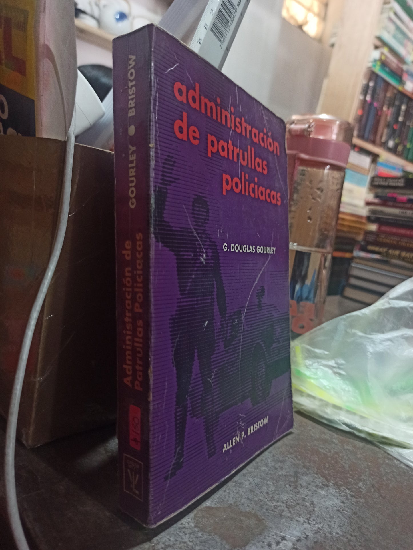 ADMINISTRACION DE PATRULLAS POLICIACAS POR D. DOUGLAS GOURLEY USADO HISTORIA ALDAMA