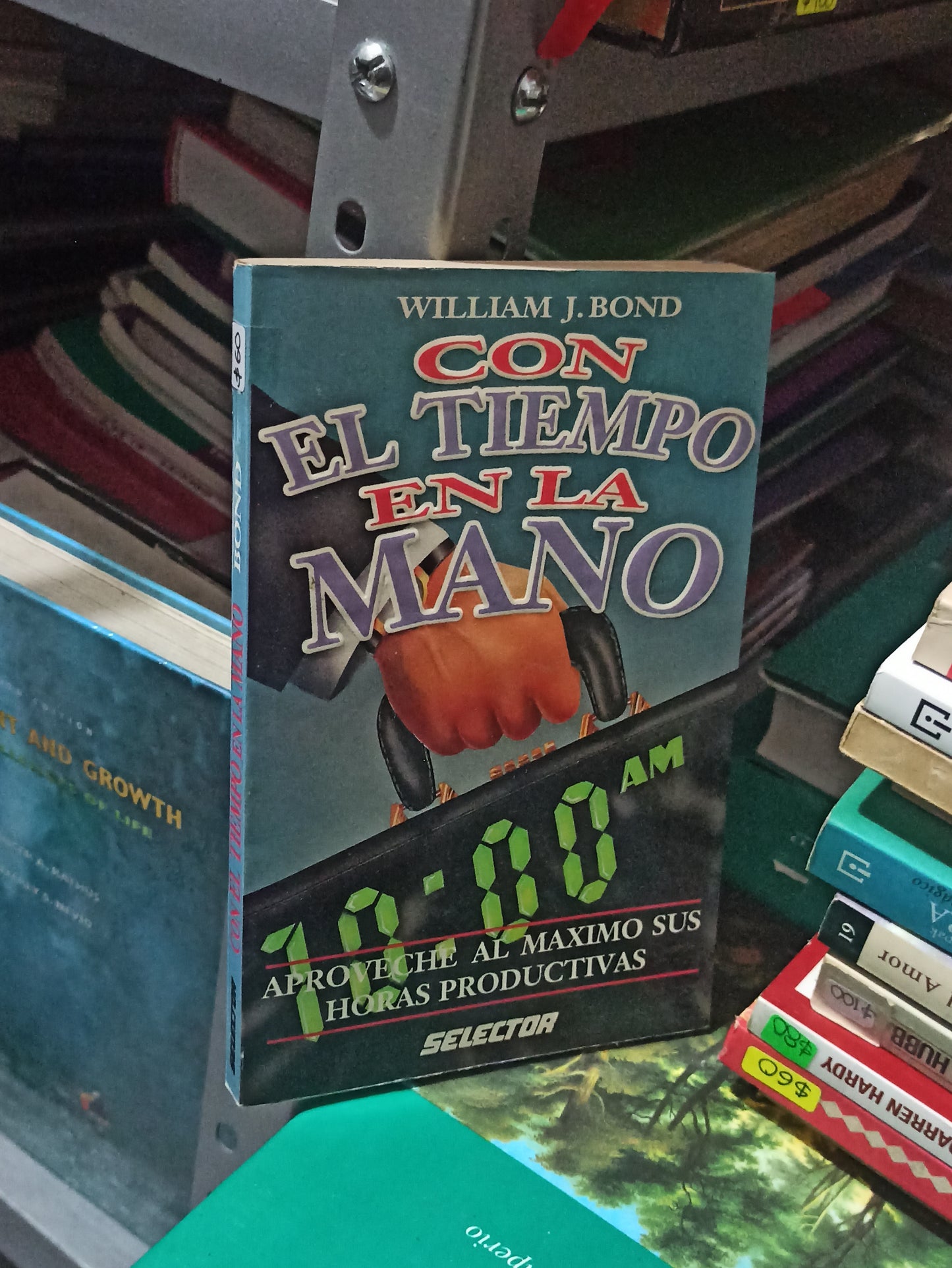 CON EL TIEMPO EN LA MANO POR WILLIAM J. BOND USADO SUPERACIÓN PERSONAL JUÁREZ