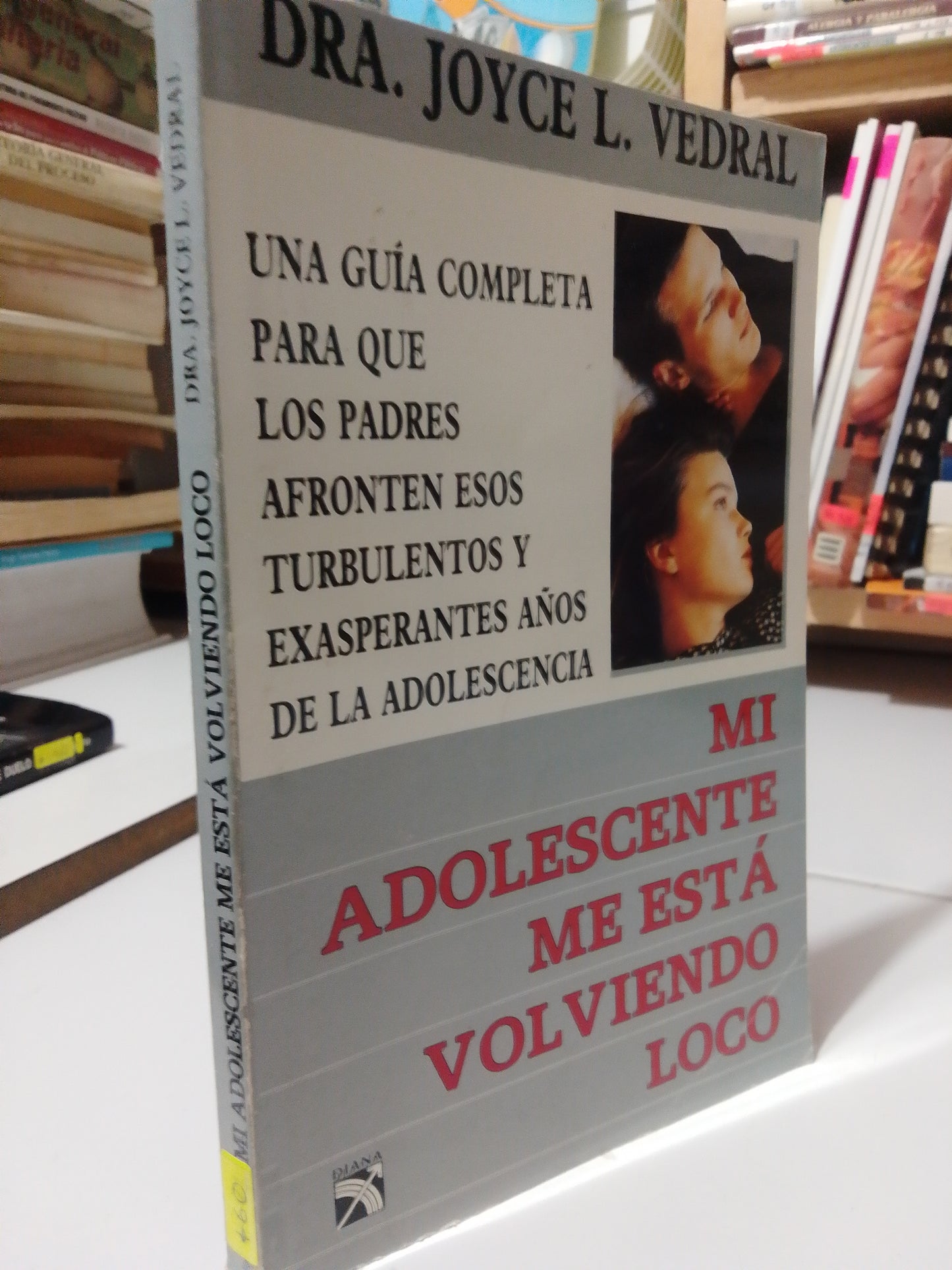 MI ADOLESCENTE ME ESTA VOLVIENDO LOCO POR LA DRA. JOYCE L. VEDRAL USADO PSICOLOGIA JUAREZ