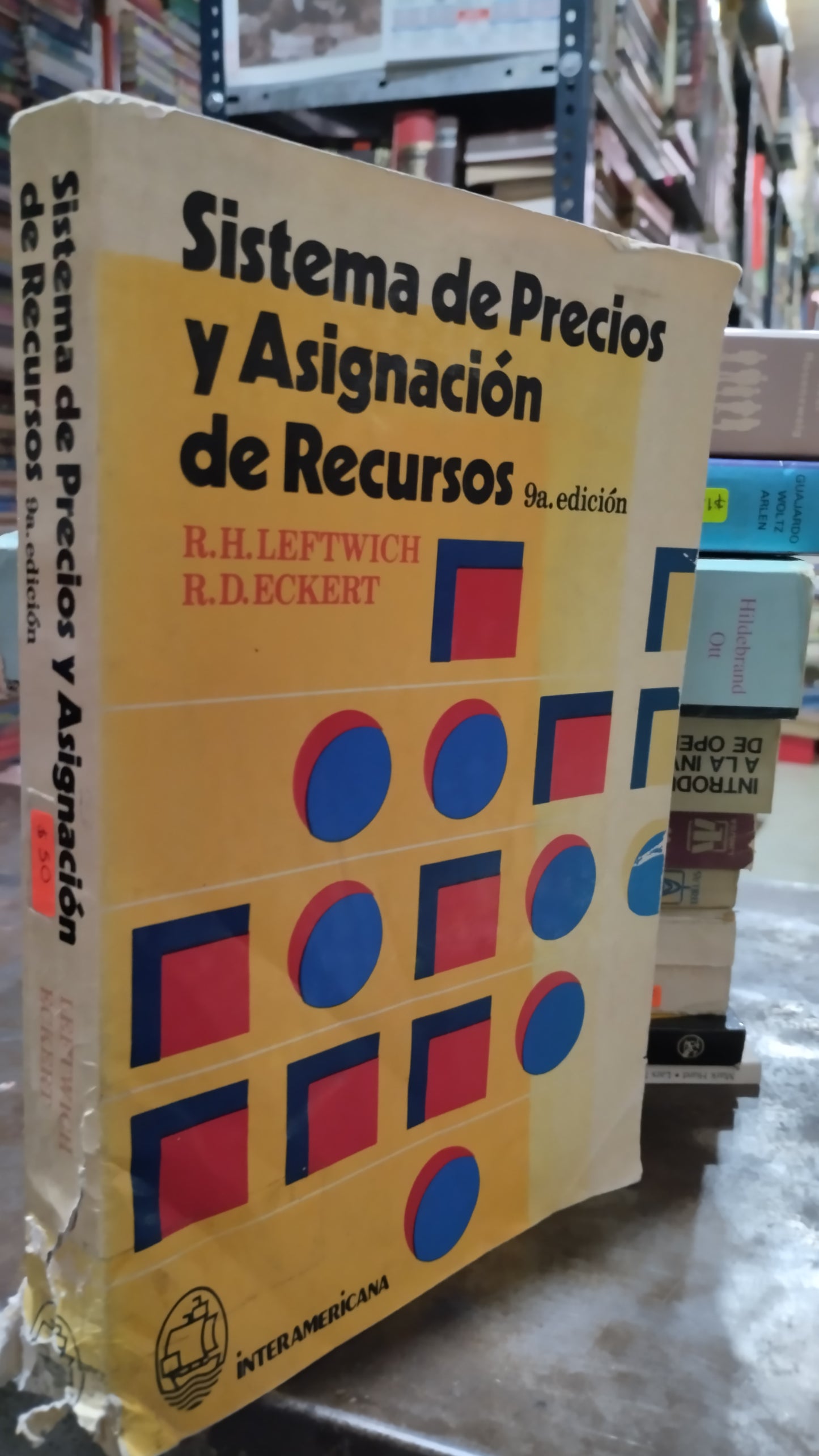 SISTEMA DE PRECIOS Y ASIGNACION DE RECURSOS POR R H LEFTWICH LIBRO USADO ADMINISTRACION ALDAMA
