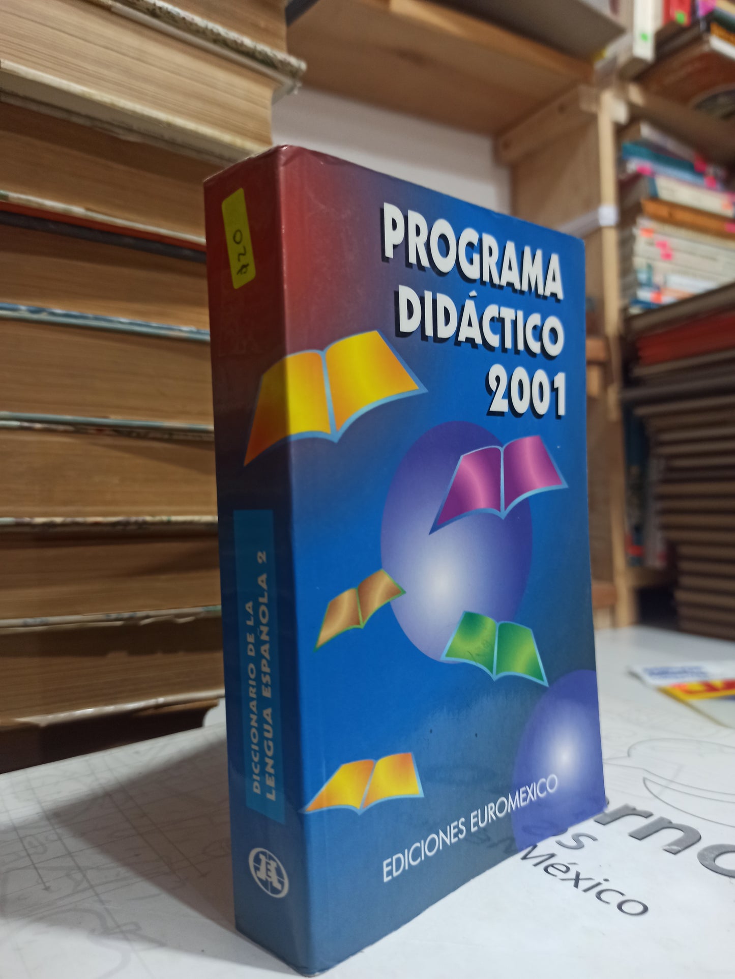 PROGRAMA DIDÁCTICO 2001 DICCIONARIO DE LA LENGUA ESPAÑOLA 2 POR EDITORIAL EUROMEXICO USADO EDUCACIÓN JUÁREZ