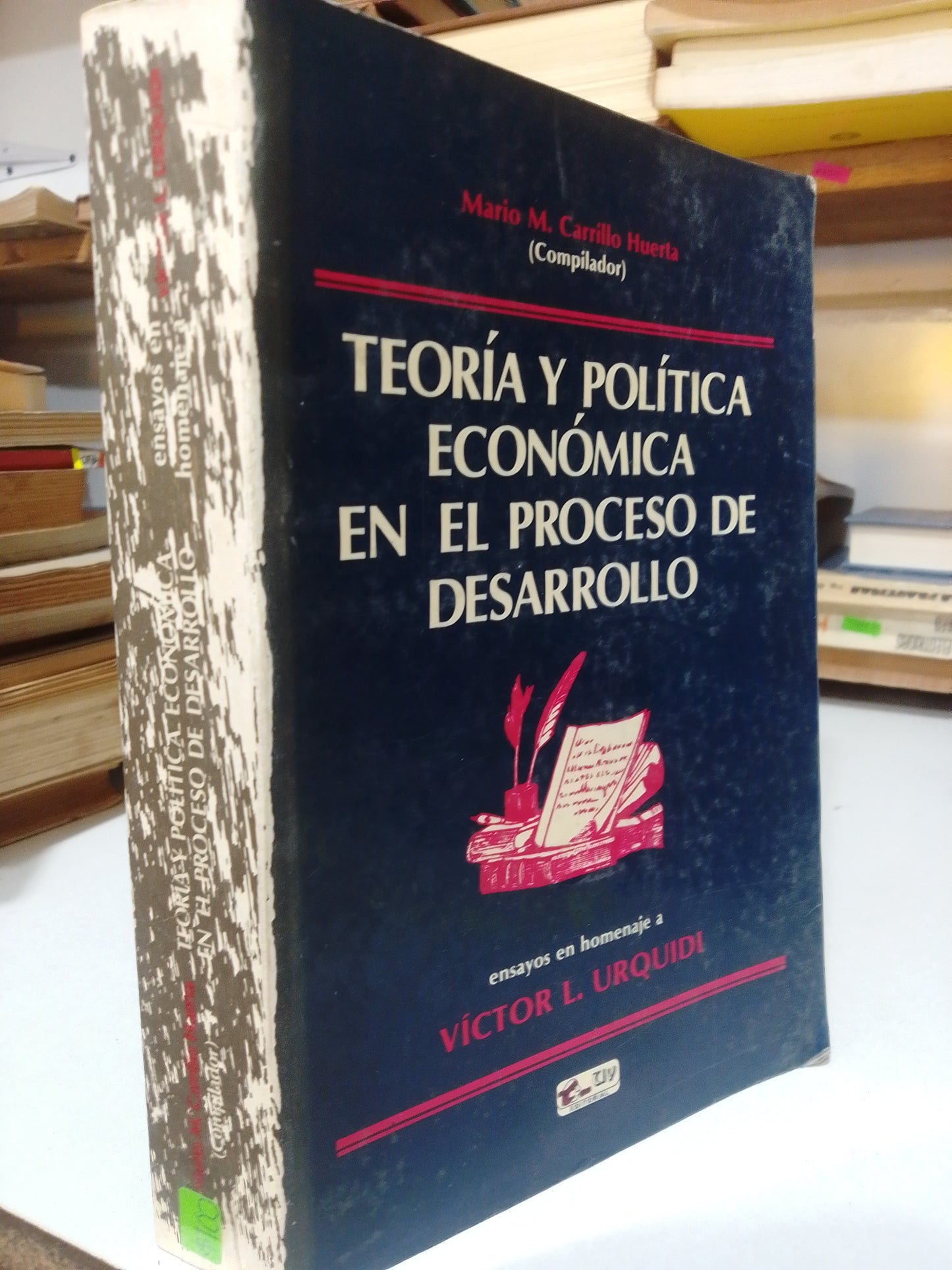 TEORIA Y POLITICA ECONOMICA EN EL PROCESO DE DESARROLLO POR MARIO M. CARRILLO USADO POLITICA JUAREZ