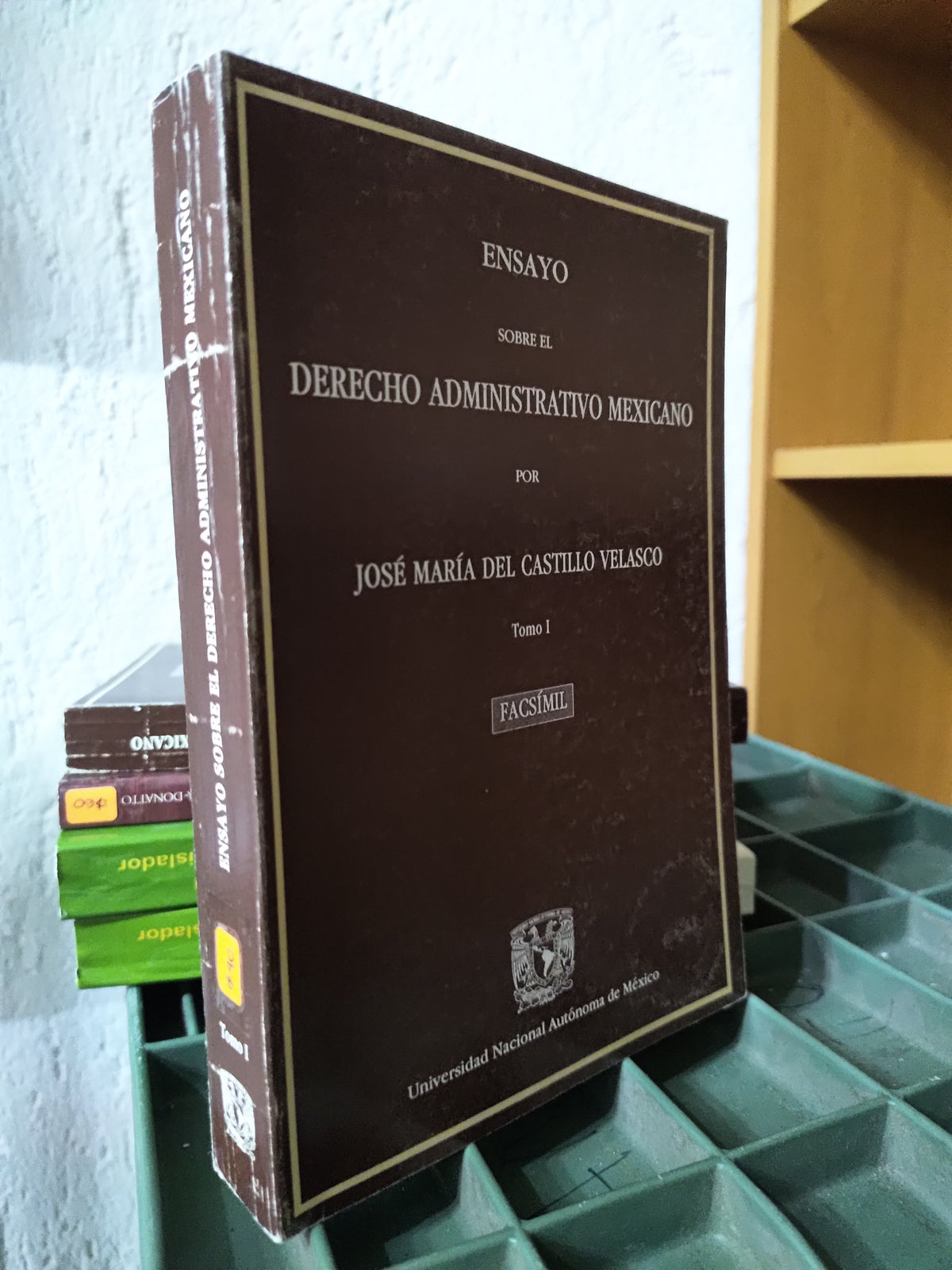 ENSAYO SOBRE EL DERECHO ADMINISTRATIVO MEXICANO TOMO 1 POR JOSE MARIA DEL CASTILLO VELASCO USADO DERECHO JUAREZ 515