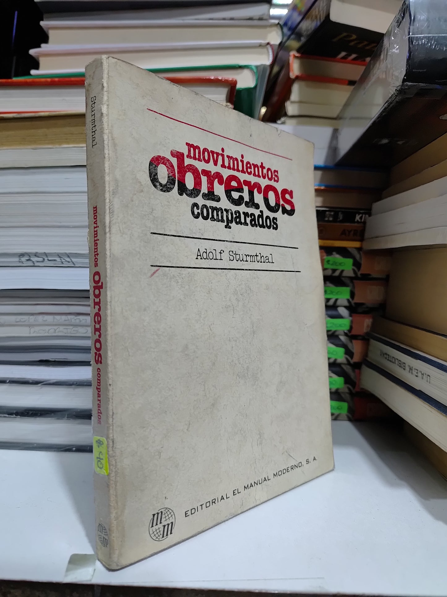 MOVIMIENTOS OBREROS COMPARADOS POR ADOLF STURMTHAL USADO HISTORIA JUAREZ 507