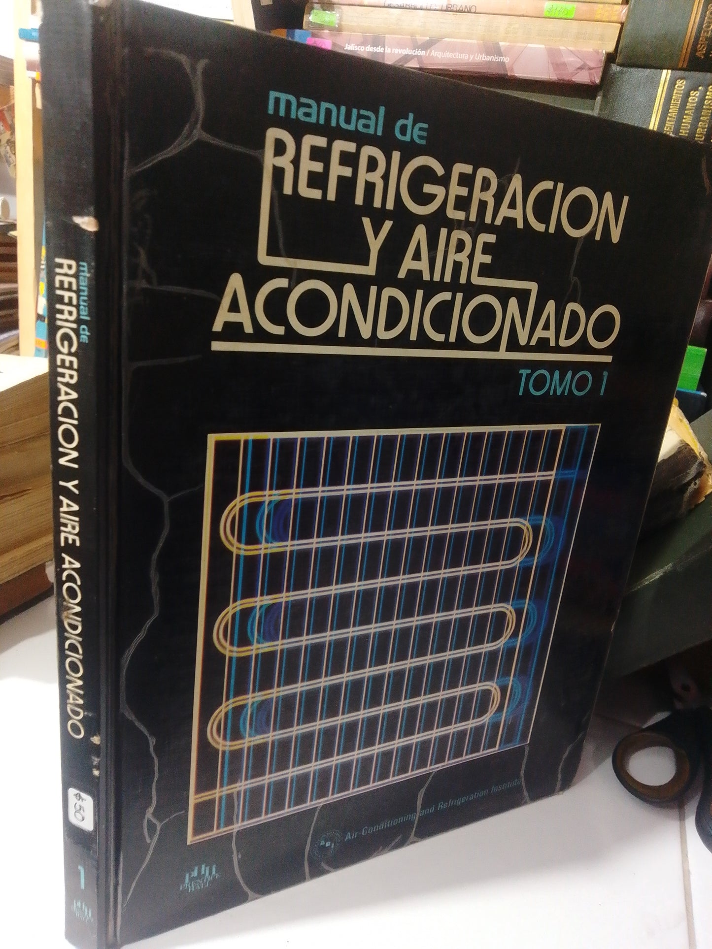 MANUAL DE REFRIGERACION Y AIRE ACONDICIONADO TOMO I USADO OFICIOS JUAREZ