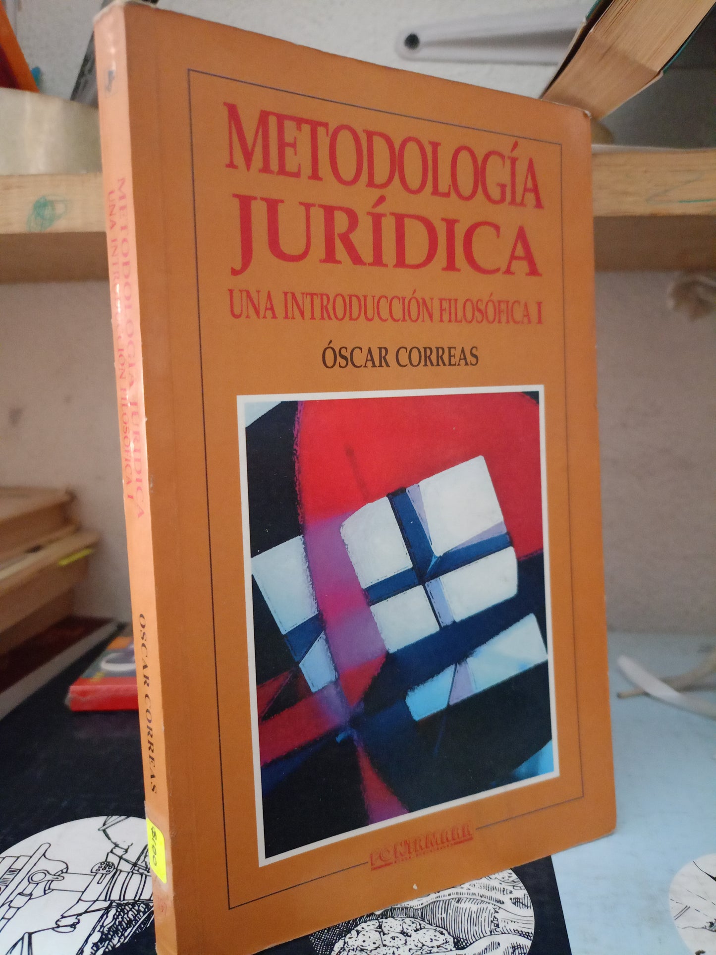 METODOLOGIA JURIDICA UNA INTRODUCCION FILOSOFICA I POR OSCAR CORREAS USADO DERECHO LITERARIO 305