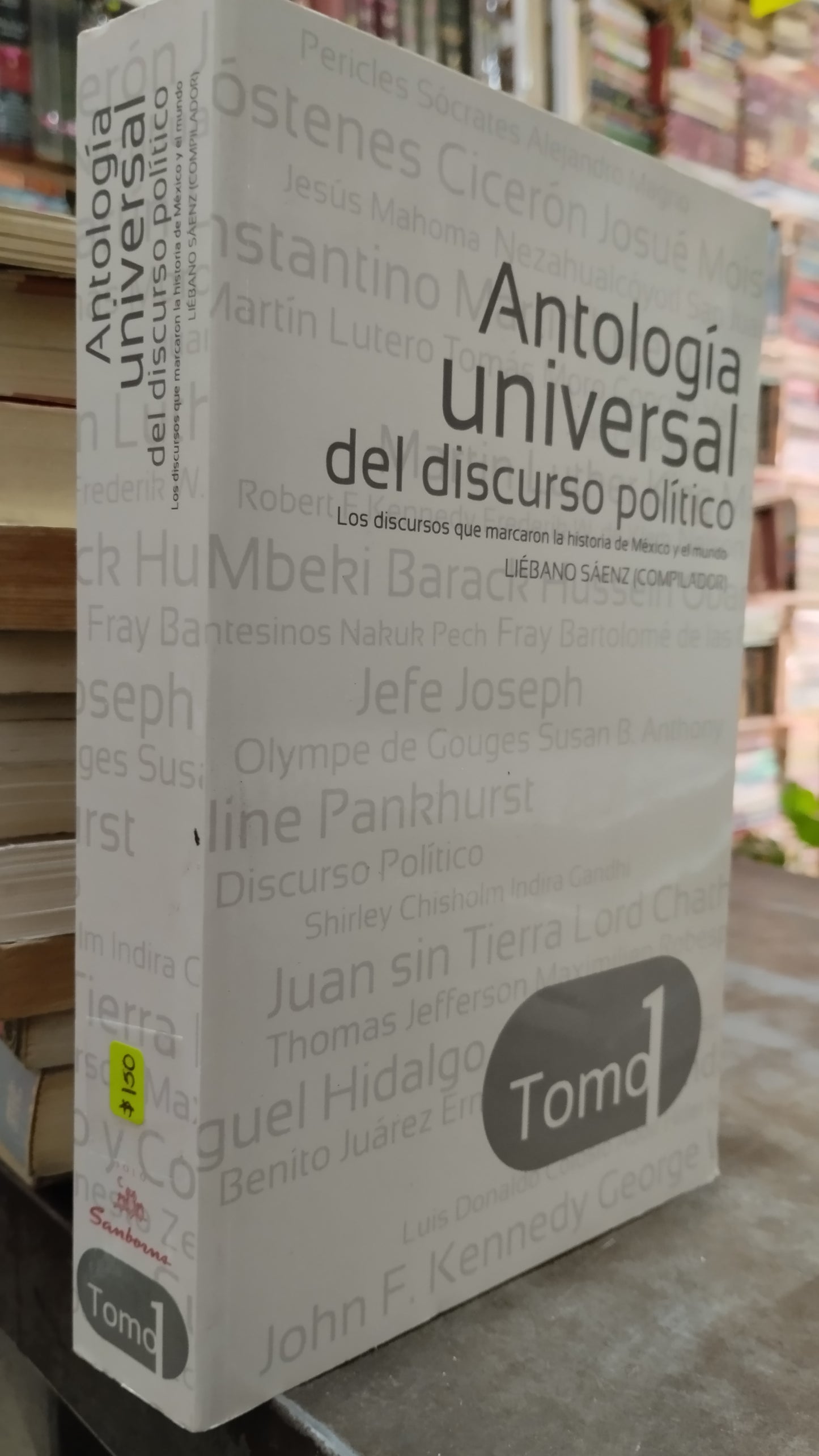 ANTOLOGIA UNIVERSAL DEL DISCURSO POLITICO POR LIEBANO SAENZ LIBRO USADO HISTORIA ALDAMA
