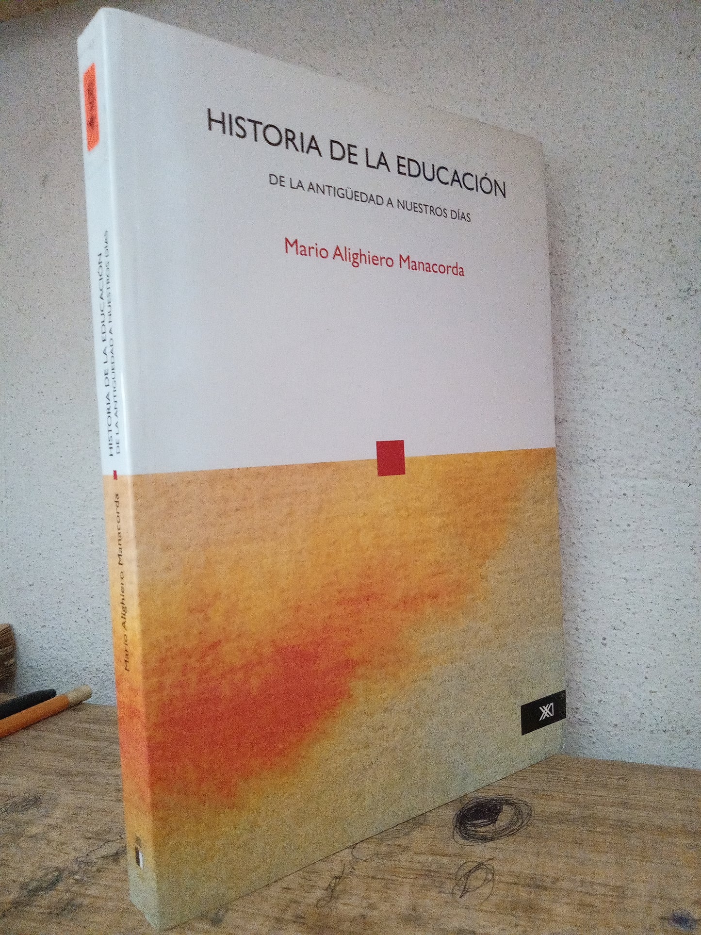 HISTORIA DE LA EDUCACIÓN DE LA ANTIGÜEDAD A NUESTORS DIAS MARIO ALIGHIERO MANACORDA USADO EDUCACIÓN LITERARIO 305