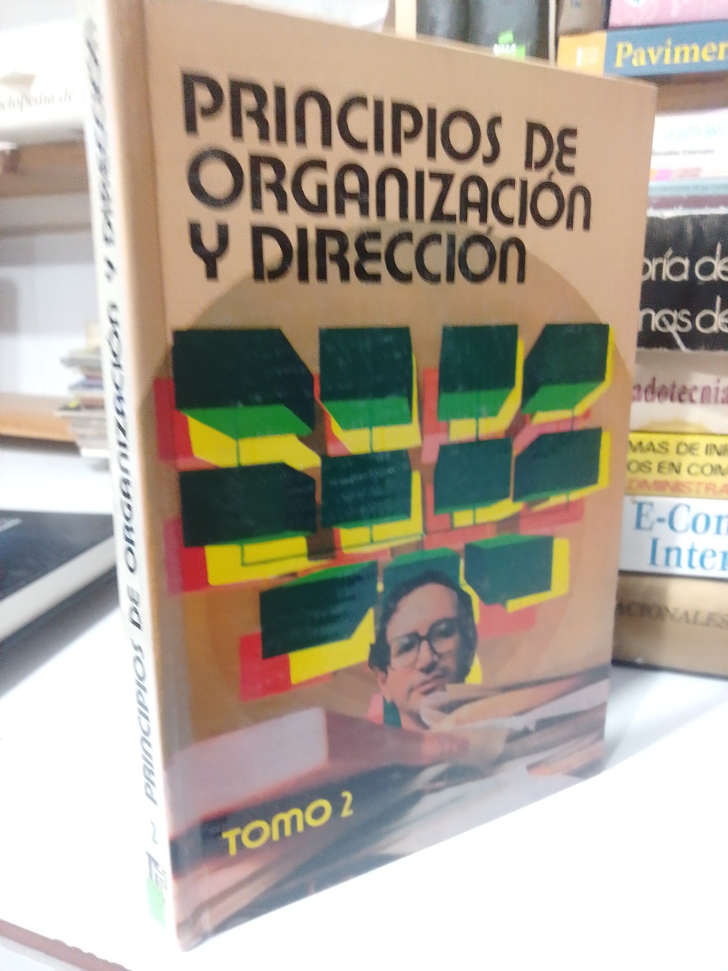 PRINCIPIOS DE ORGANIZACION Y DIRECCION TOMO 2 USADO ADMINISTRACION JUAREZ
