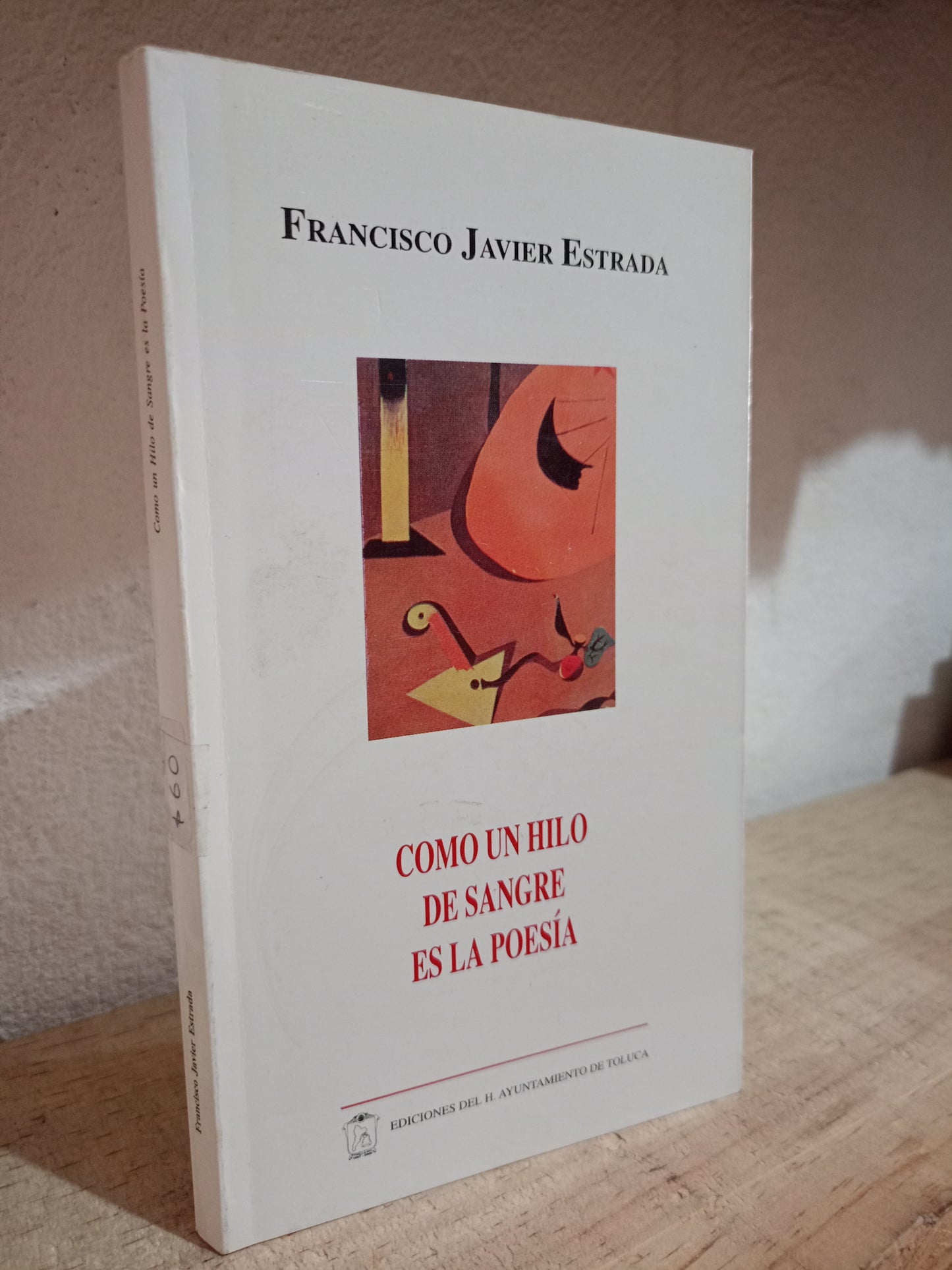 COMO UN HILO DE SANGRE ES LA POESIA POR FRANCISCO JAVIER ESTRADA USADO NOVELA LITERARIO 305