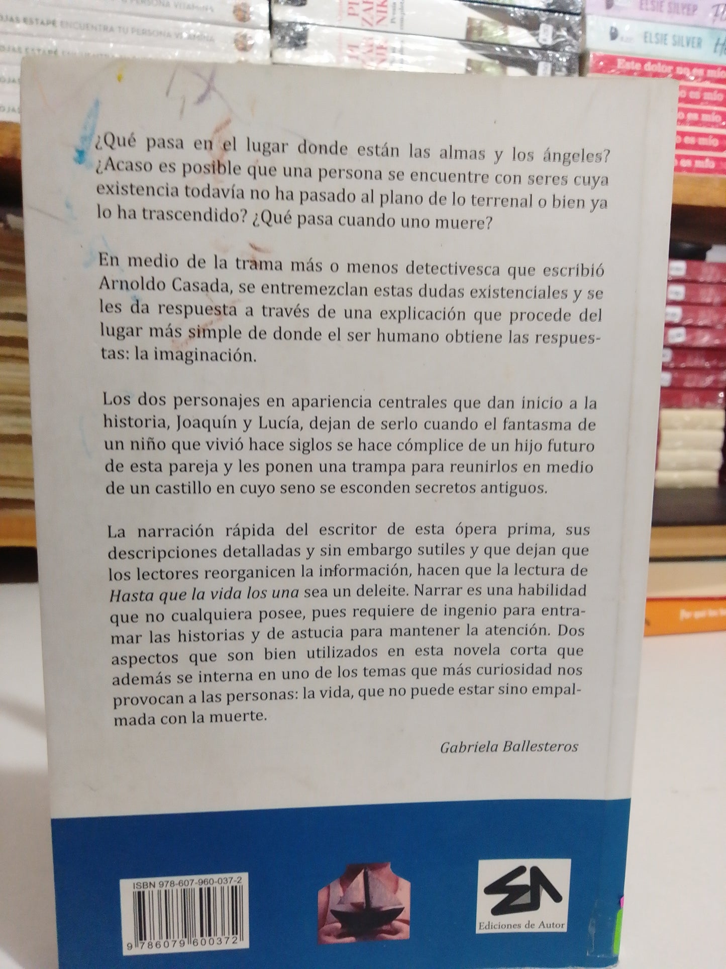 HASTA QUE LA VIDA LOS UNA POR ARNOLDO CASADA USADO NOVELAS JURAEZ