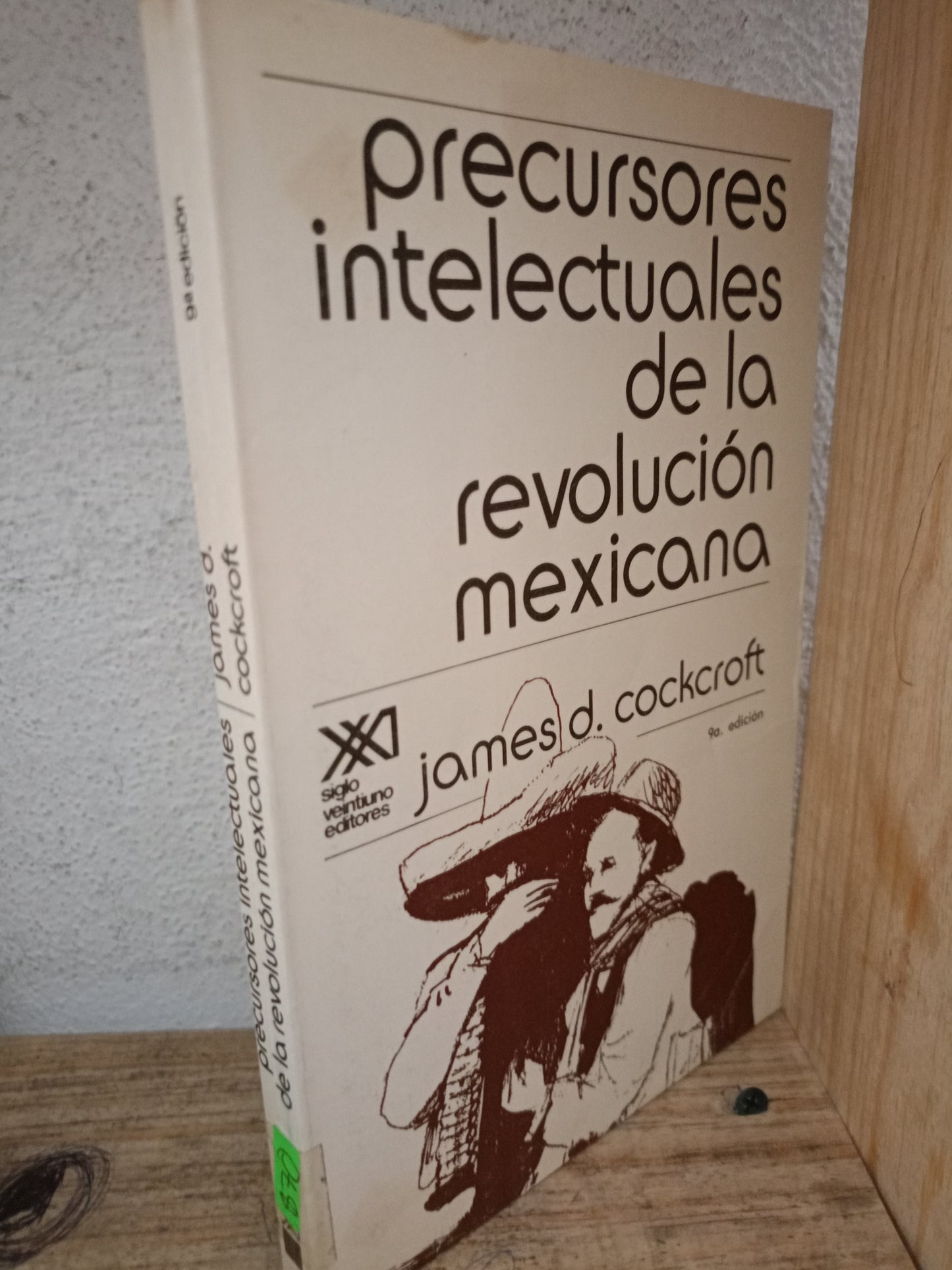 PRECURSORES INTELECTUALES DE LA REVOLUCIÓN MEXICANA JAMES D. COCKCROFT USADO HISTORIA LITERARIO 305