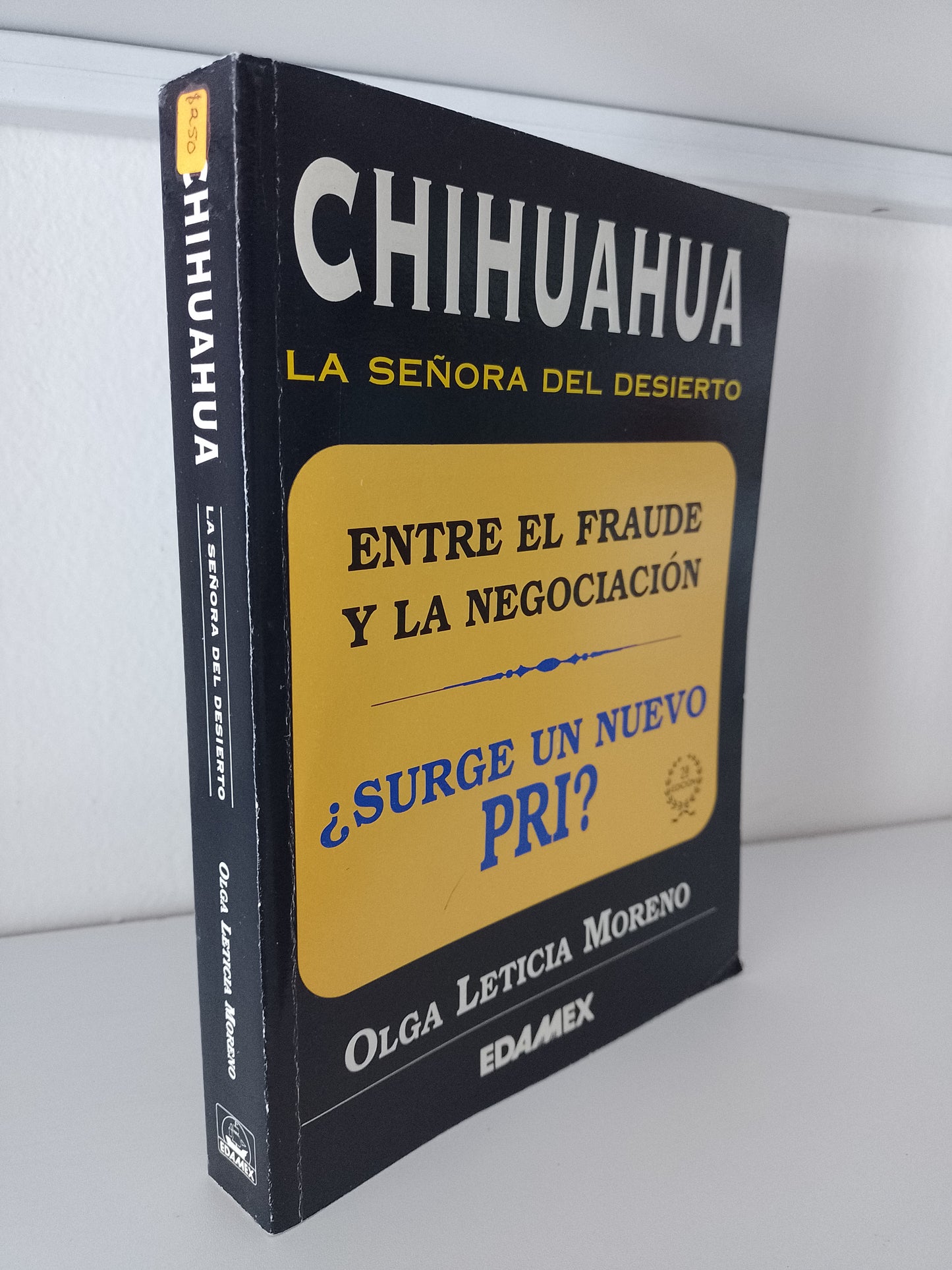 CHIHUAHUA LA SEÑORA DEL DESIERTO POR OLGA LETICIA MORENO USADO POLITICA JUAREZ 515