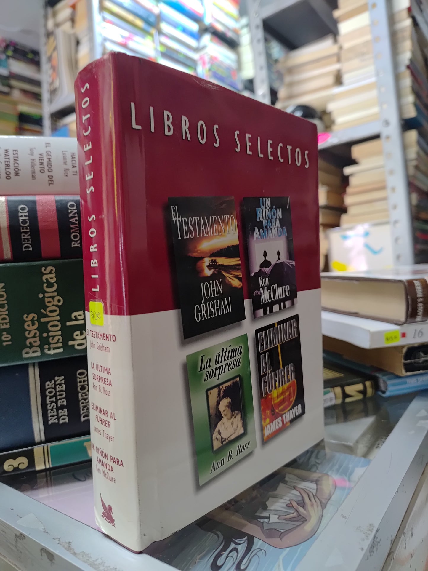 LIBROS SELECTOS EL TESTAMENTO POR JOHN GRISHAM UN RIÑON PARA AMANDA POR KEN MCCLURE LA ULTIMA SORPRESA POR ANN B. ROSS Y ELIMINAR AL FUHRER POR JAMES THAYER USADO NOVELAS JUAREZ 515