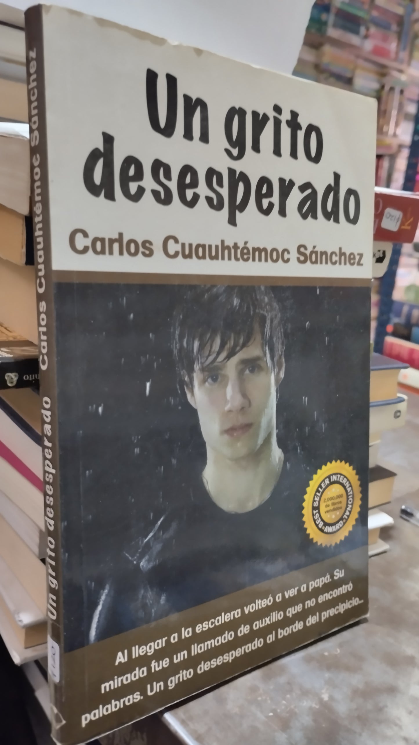 UN GRITO DESESPERADO POR CARLOS CUAUHTEMOC SANCHEZ LIBRO USADO SUPERACION PERSONAL ALDAMA