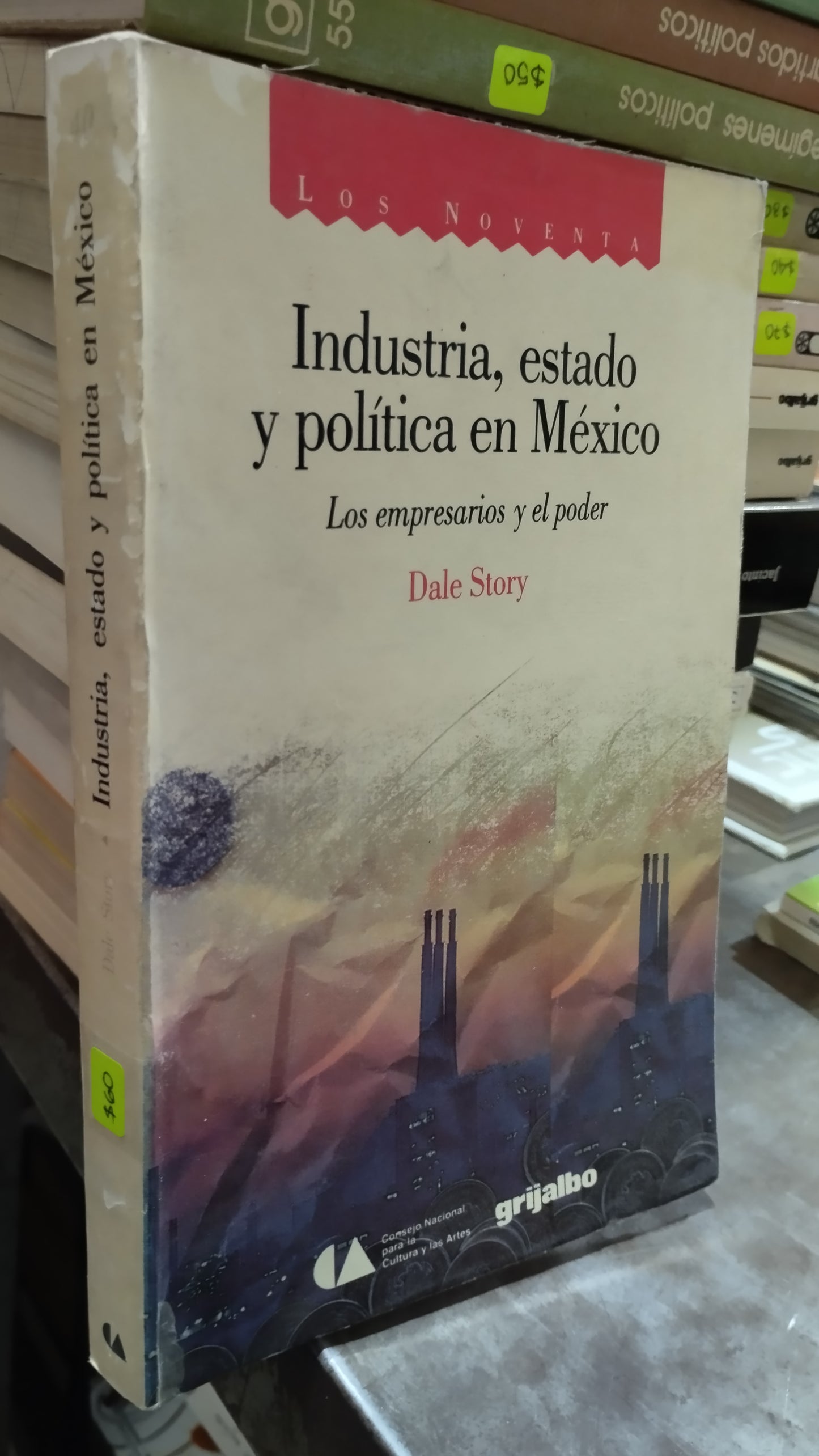 INDUSTRIA ESTADO Y POLITICA EN MEXICO POR DALE STORY LIBRO USADO POLITICA ALDAMA
