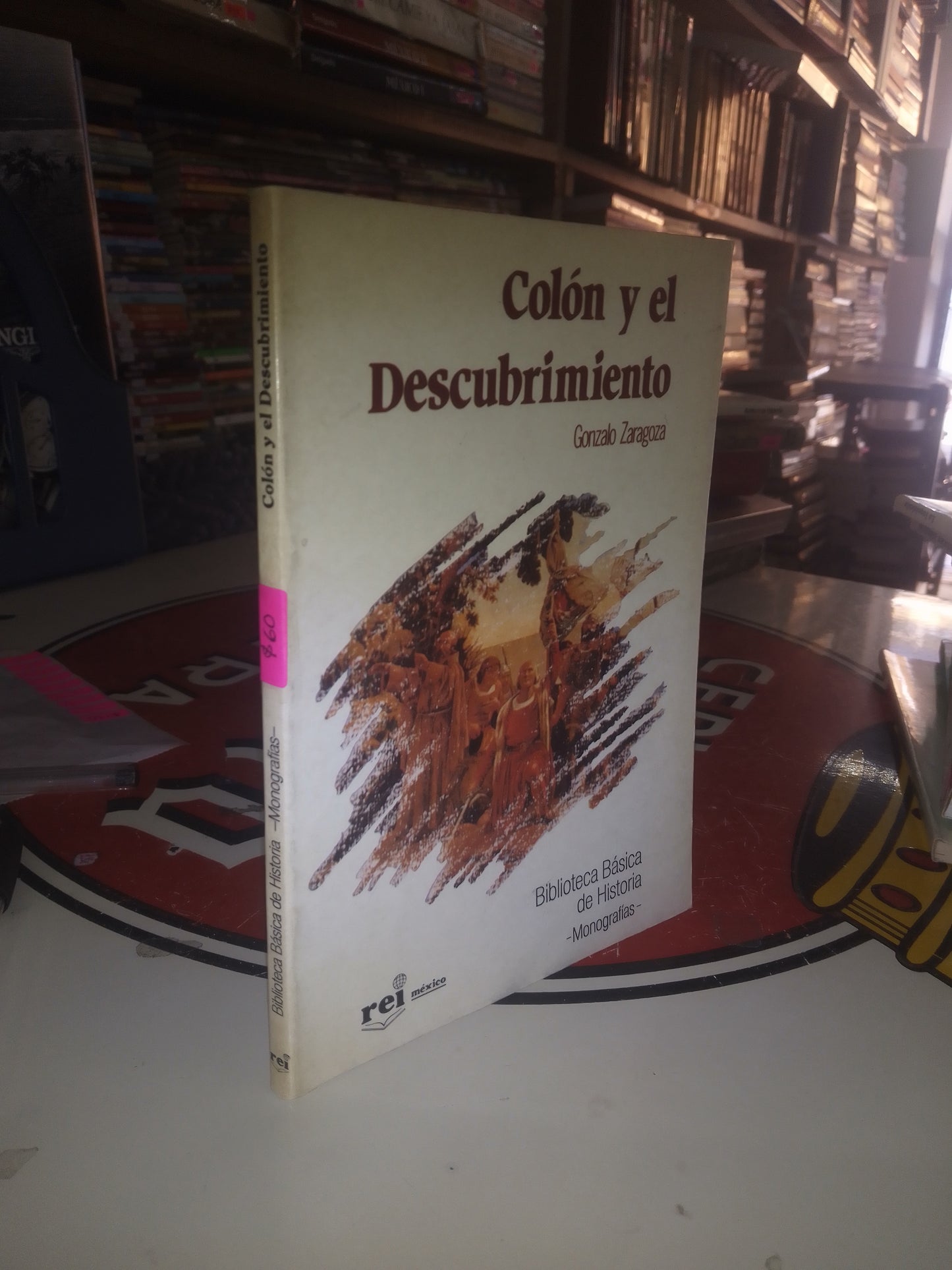 COLÓN Y EL DESCUBRIMIENTO POR GONZALO ZARAGOZA USADO HISTORIA LITERARIO 207