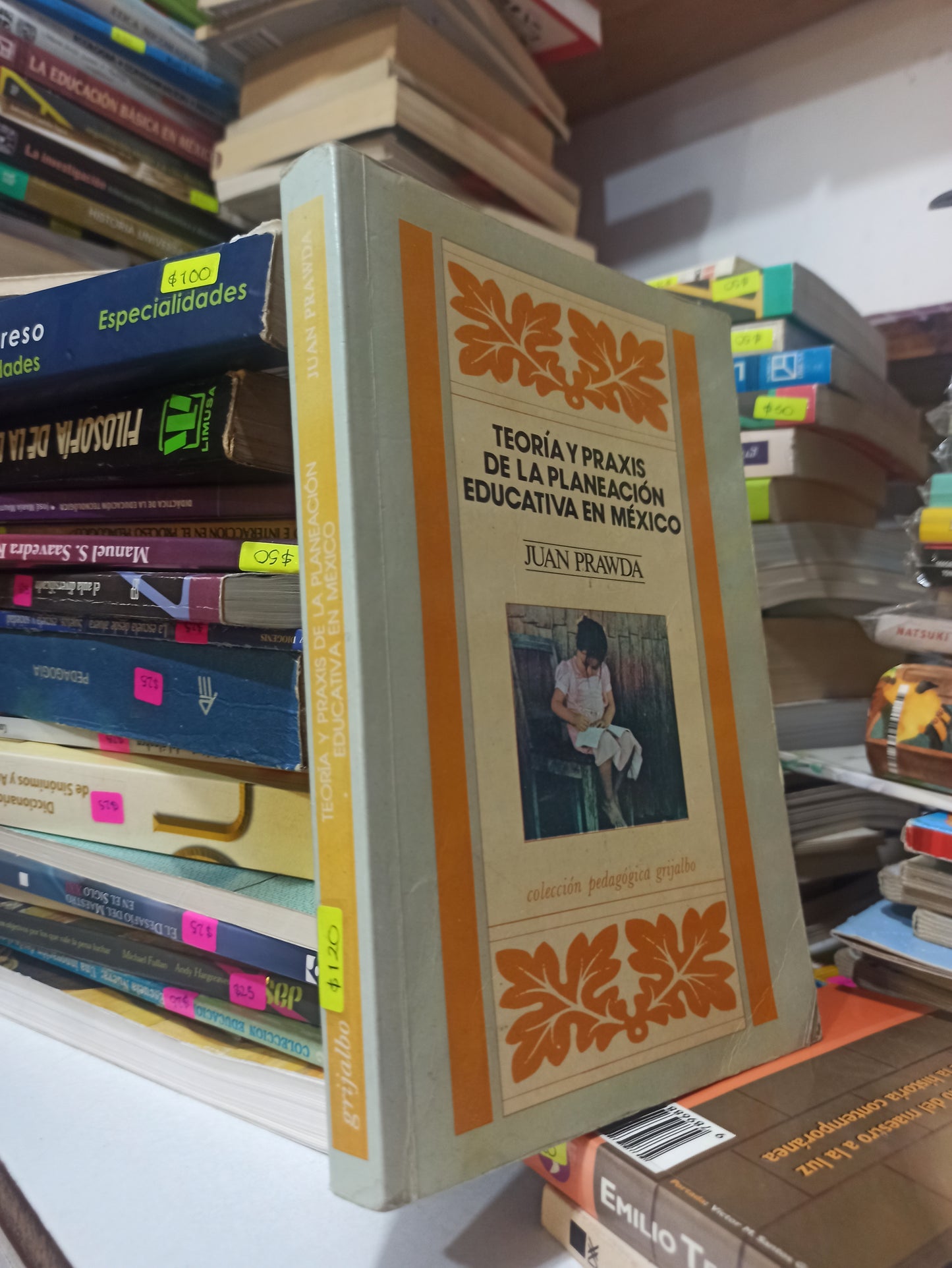 TEORIA Y PRAXIS DE LA PLANEACION EDUCATIVA EN MEXICO POR JUAN PRAWDA USADO EDUCACIÓN JUÁREZ