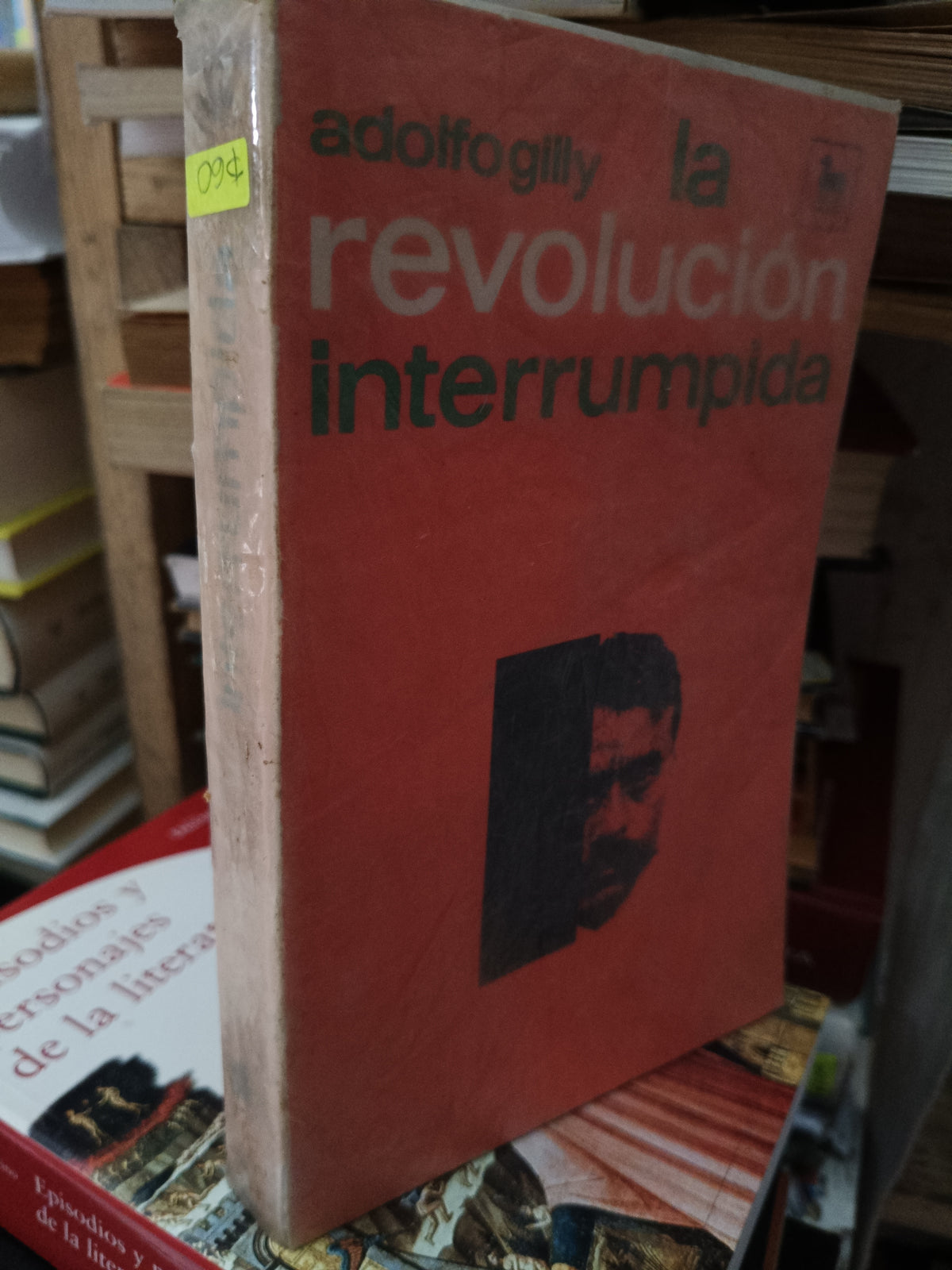 LA REVOLUCION INTERRUMPIDA ADOLFO GILLY USADO HISTORIA LITERARIO 305
