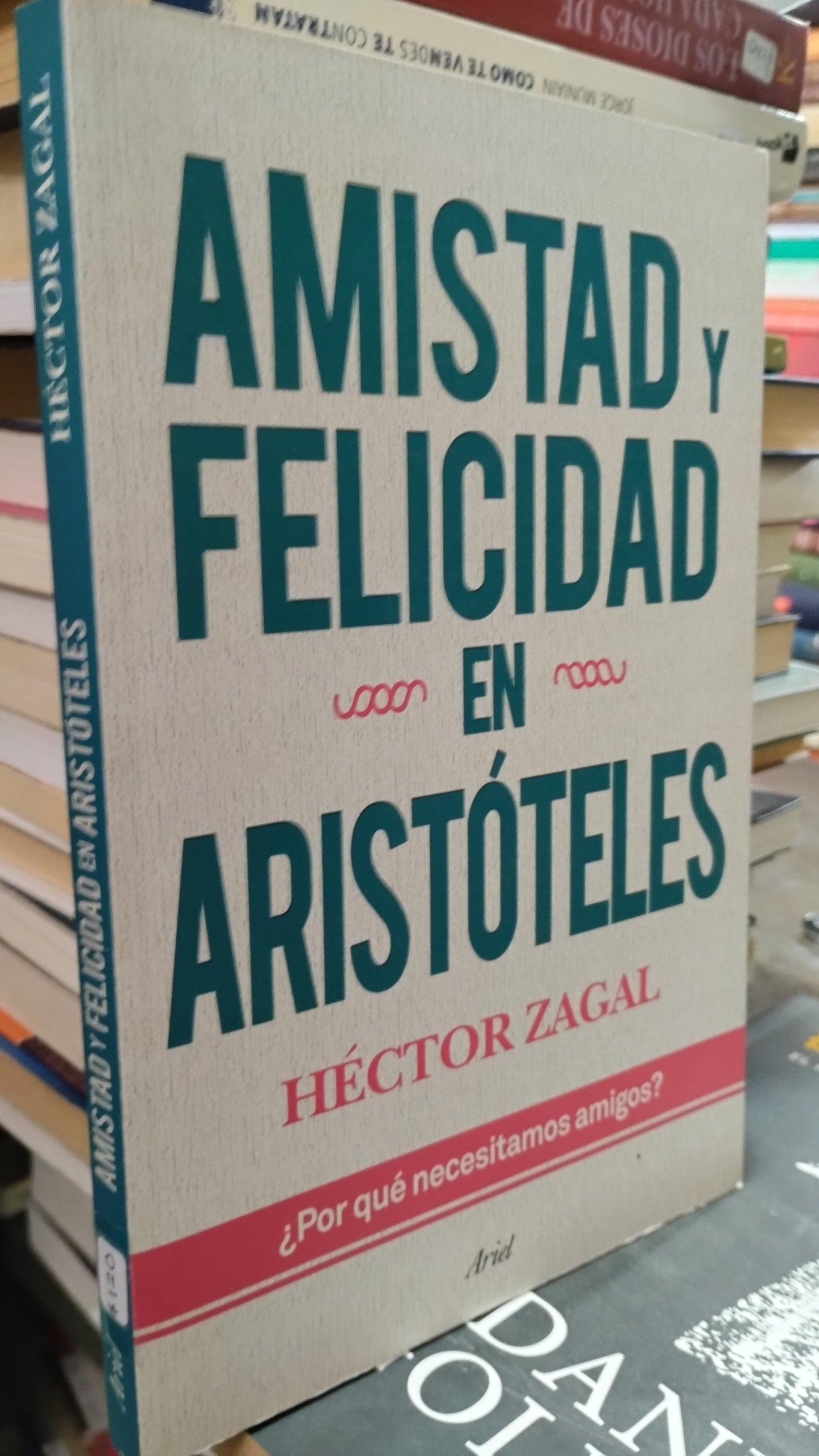 AMISTAD Y FELICIDAD EN ARISTOTELES POR HECTOR ZAGAL LIBRO USADO SUPERACION PERSONAL ALDAMA