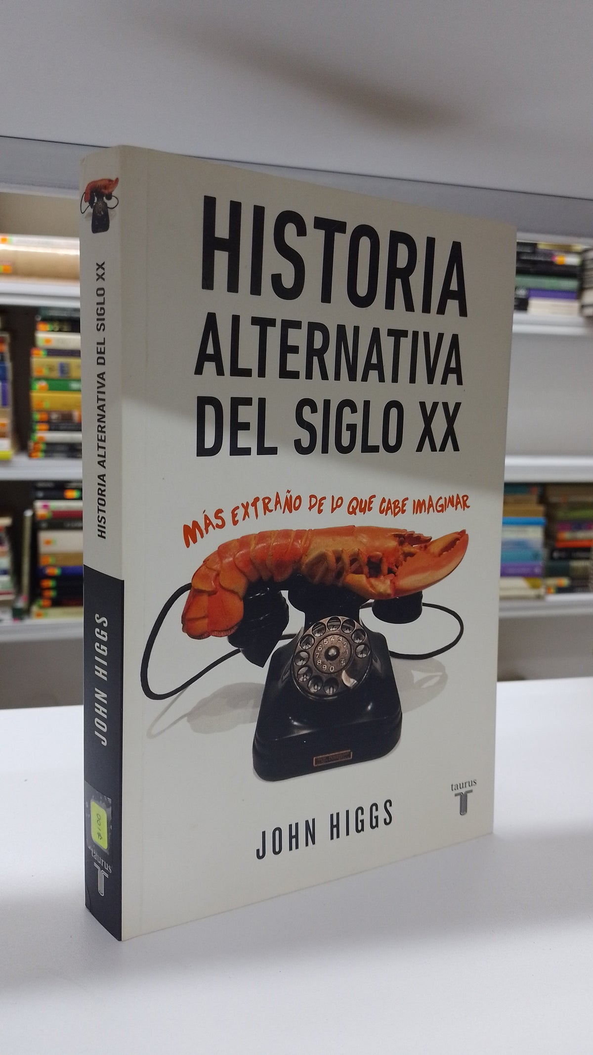 HISTORIA ALTERNATIVA DEL SIGLO XX POR JOHN HIGGS USADO HISTORIA JUAREZ 515