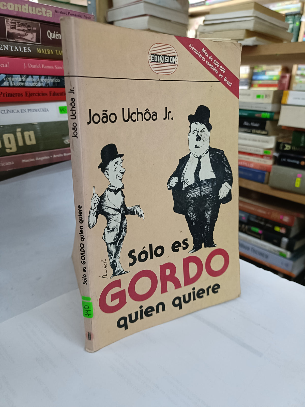 SOLO ES GORDO QUIEN QUIERE POR JOAO UCHOA JR. USADO NOVELA LITERARIO 207